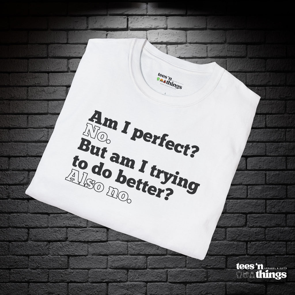 "Am I Perfect?..." T-Shirt