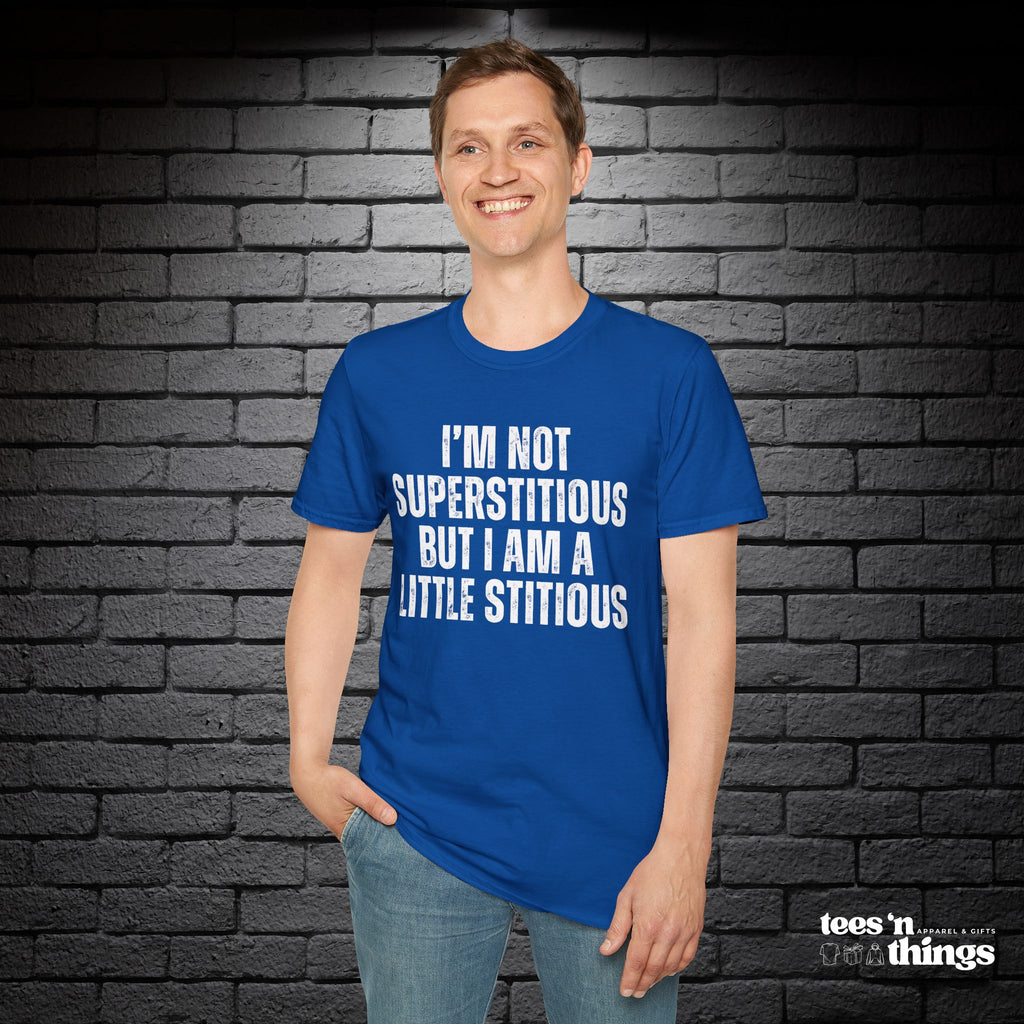 "I'm Not Superstitious" T-Shirt