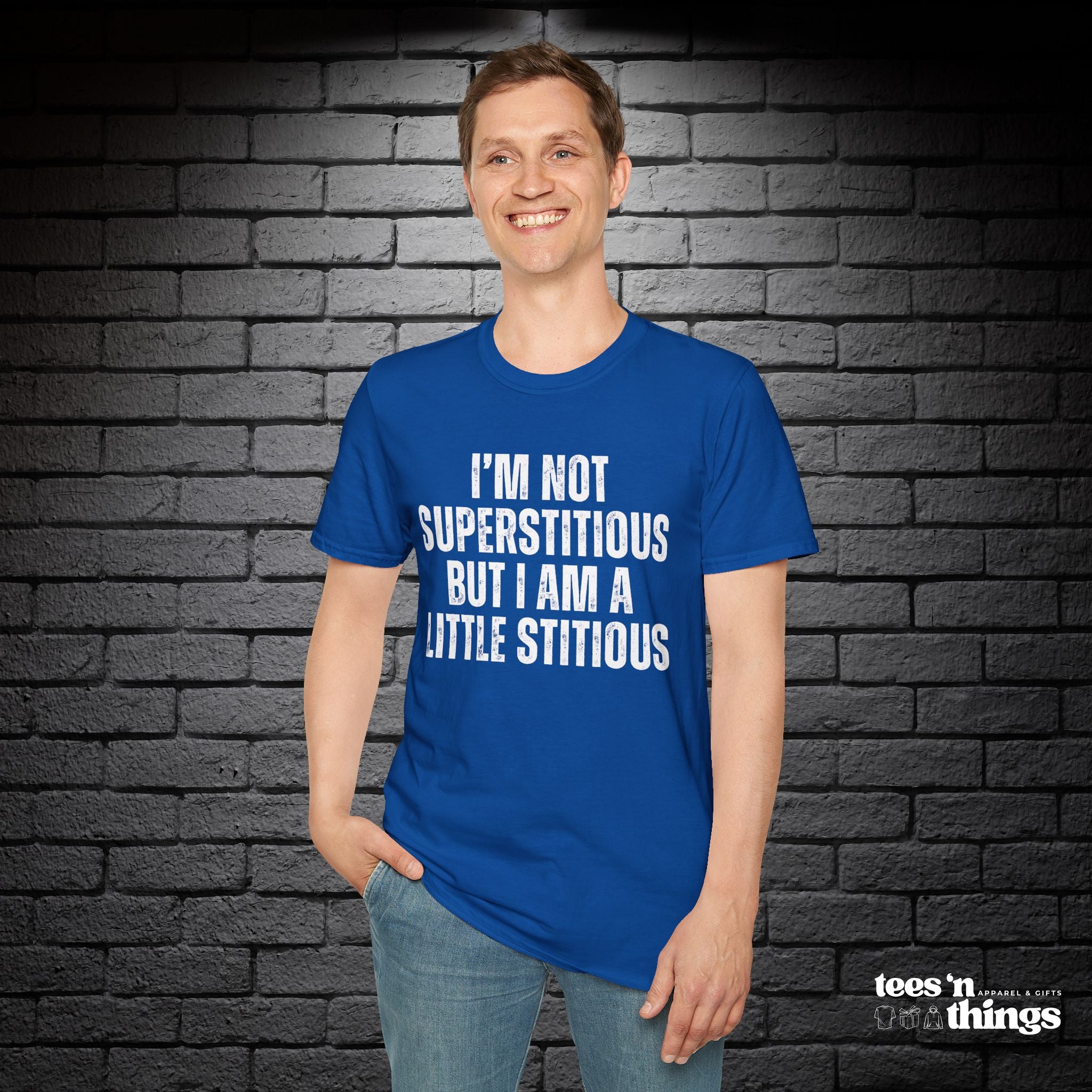 "I'm Not Superstitious" T-Shirt