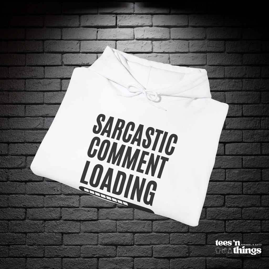 "Sarcastic Comment Loading" Hoodie