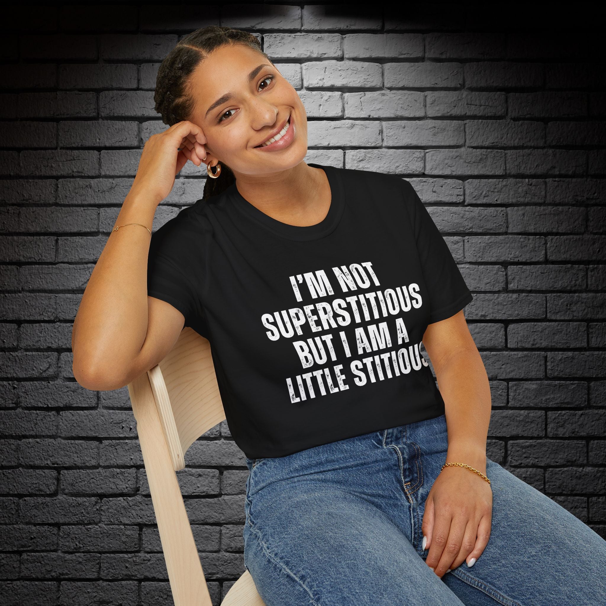 "I'm Not Superstitious" T-Shirt