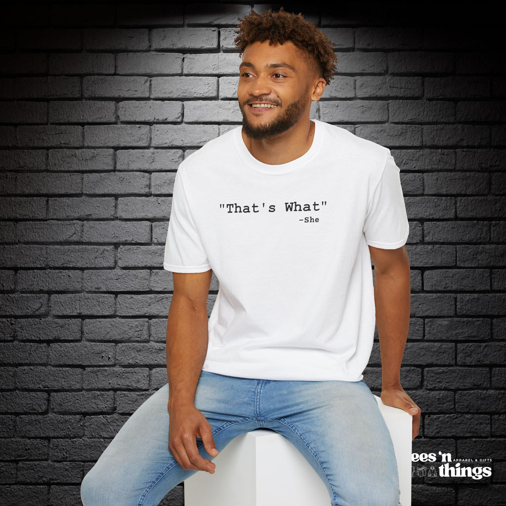 "That's What..." T-Shirt