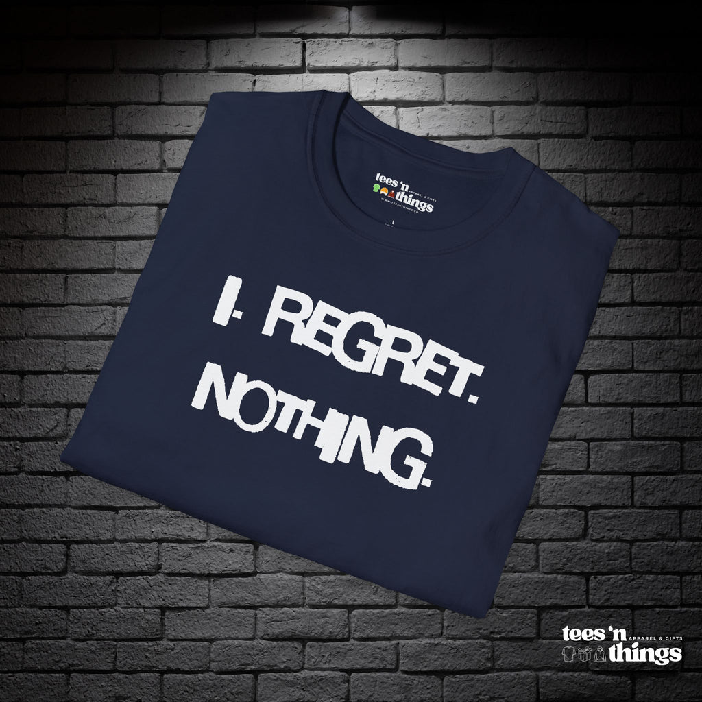 "I Regret Nothing" T-Shirt