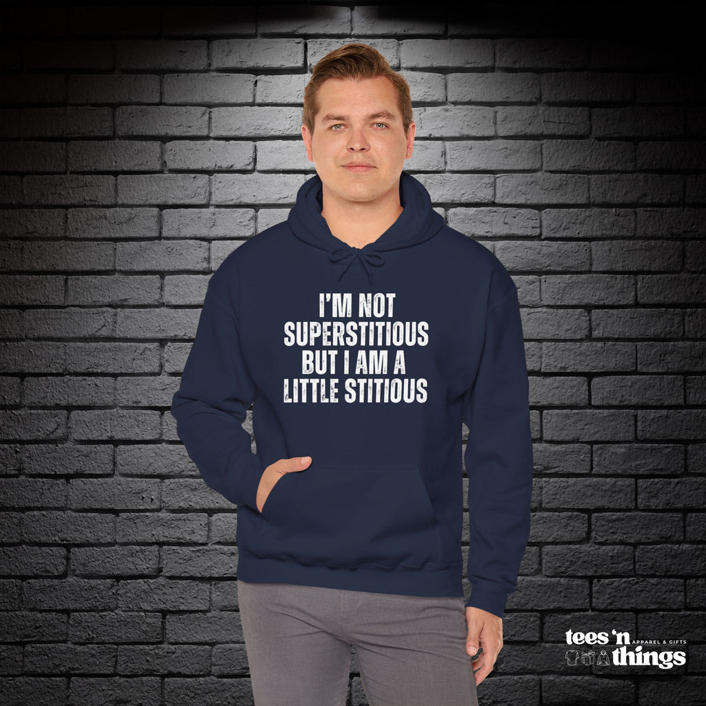 "I'm Not Superstitious" Hoodie