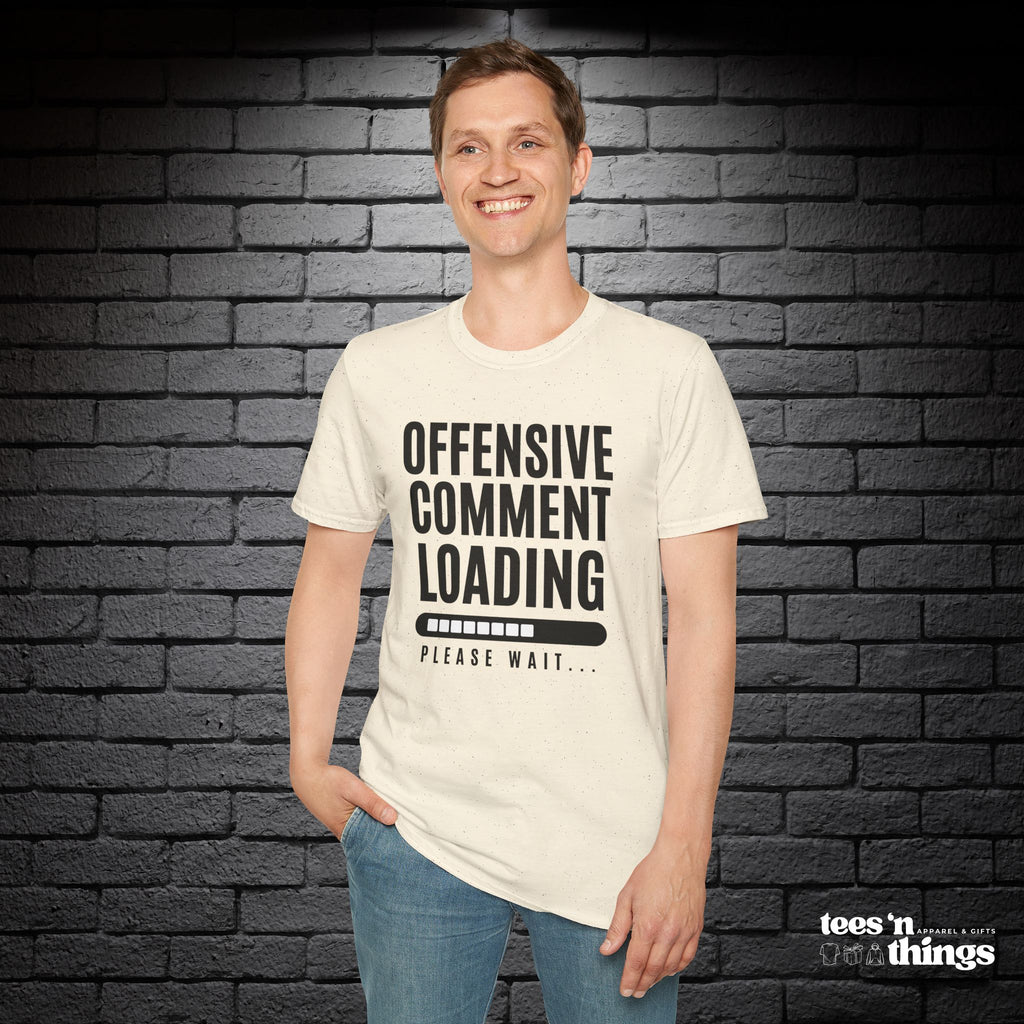 "Offensive Comment Loading" T-Shirt