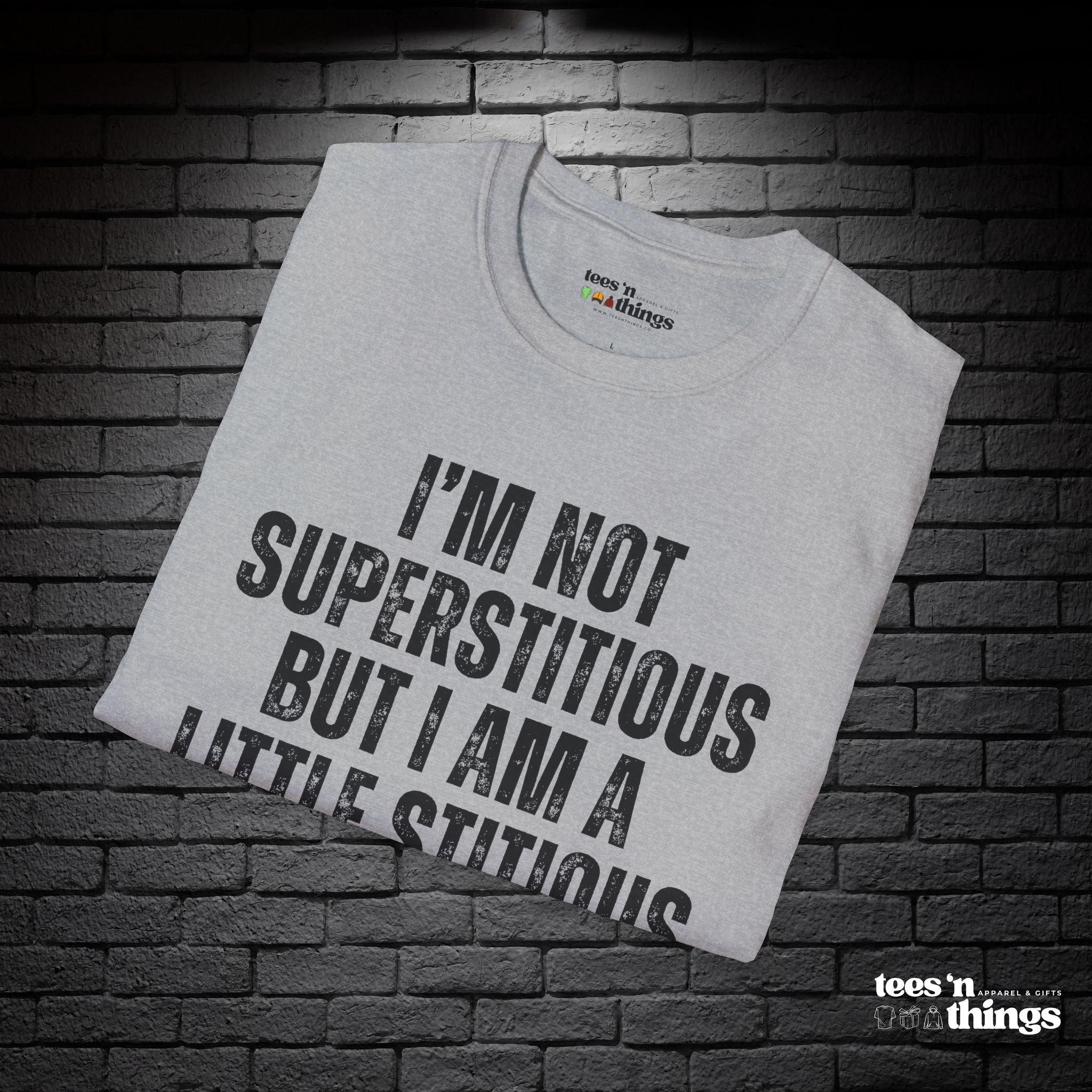 "I'm Not Superstitious" T-Shirt