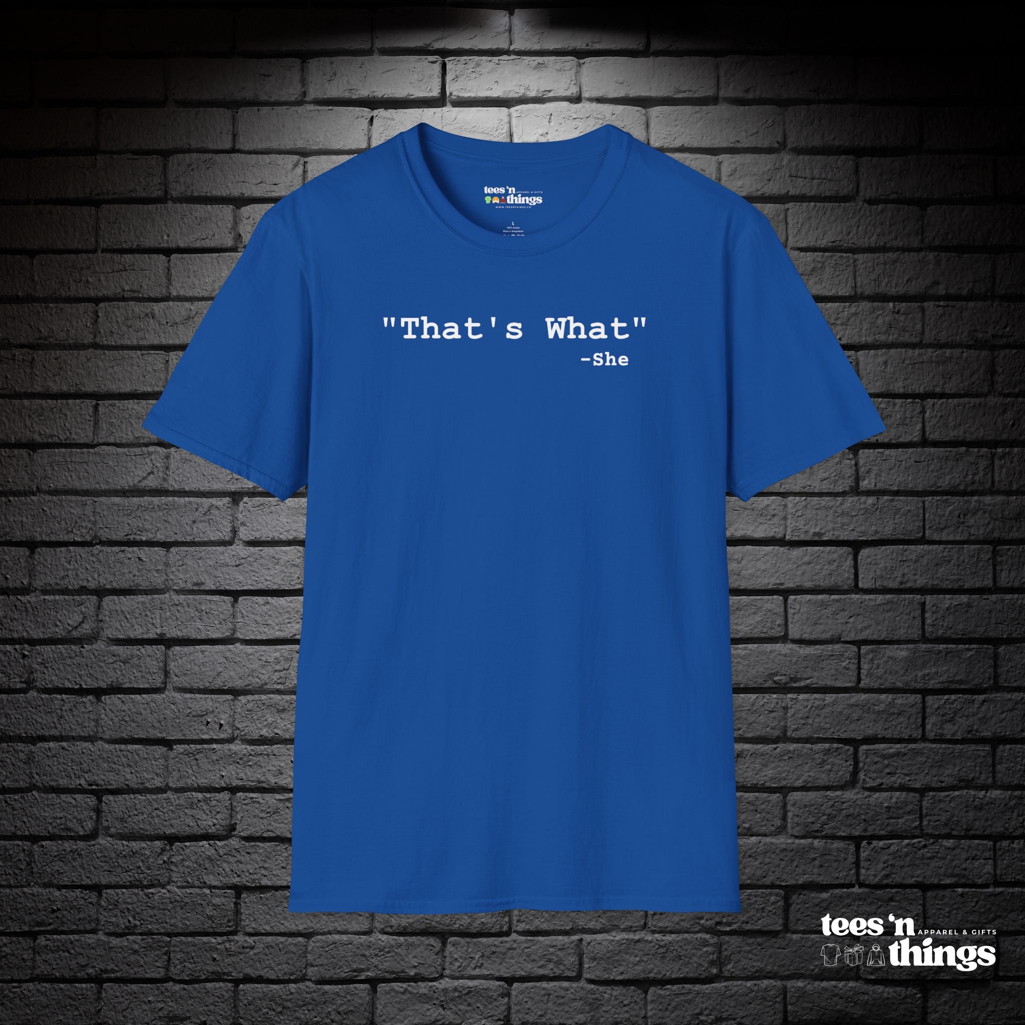 "That's What..." T-Shirt