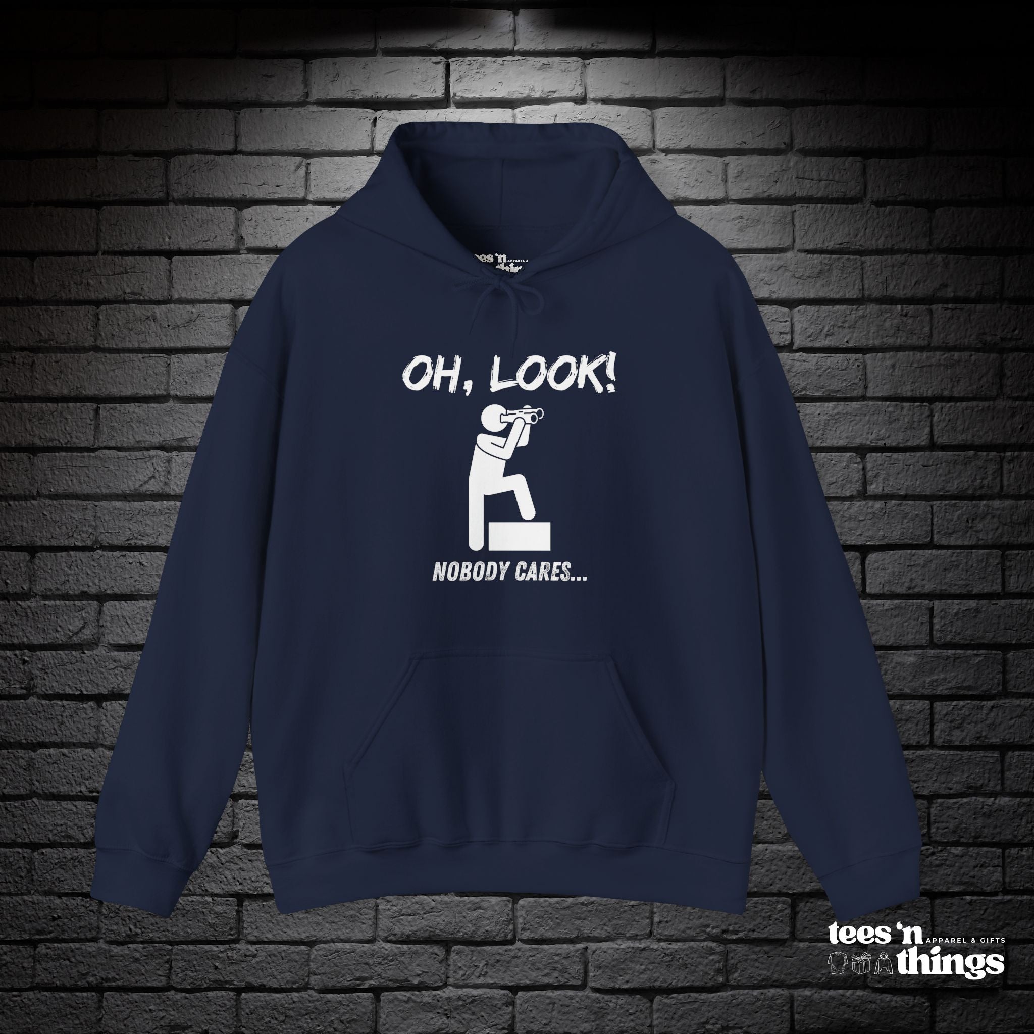 "Oh Look, Nobody Cares" Hoodie