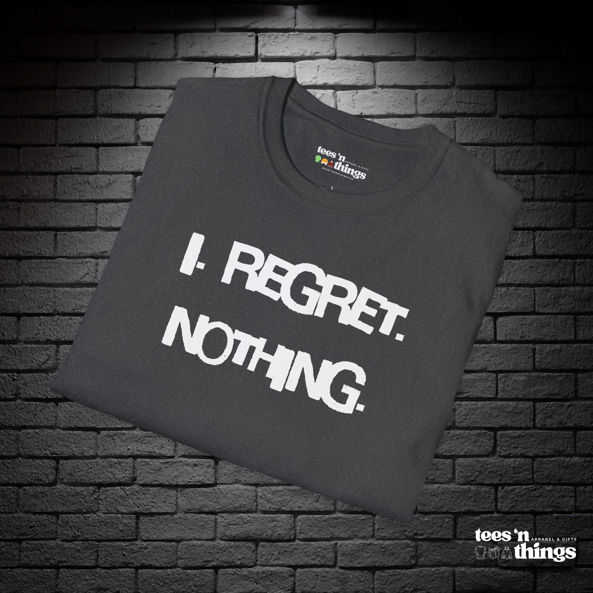 "I Regret Nothing" T-Shirt