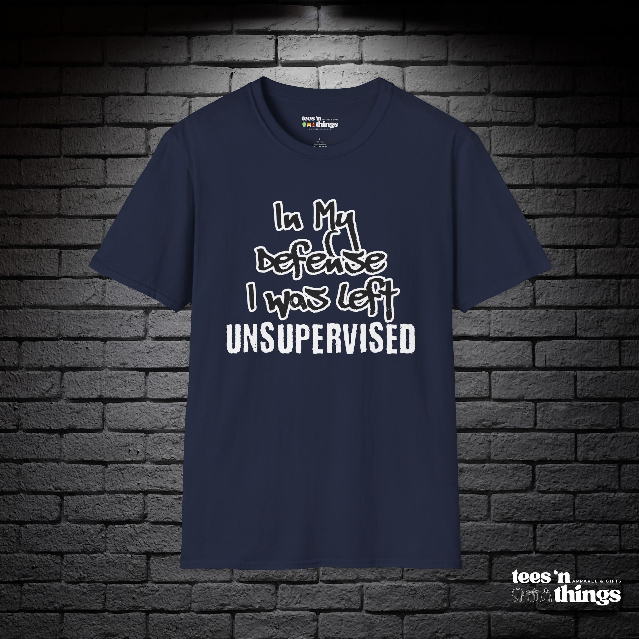 "In My Defense, I Was Left Unsupervised" T-Shirt
