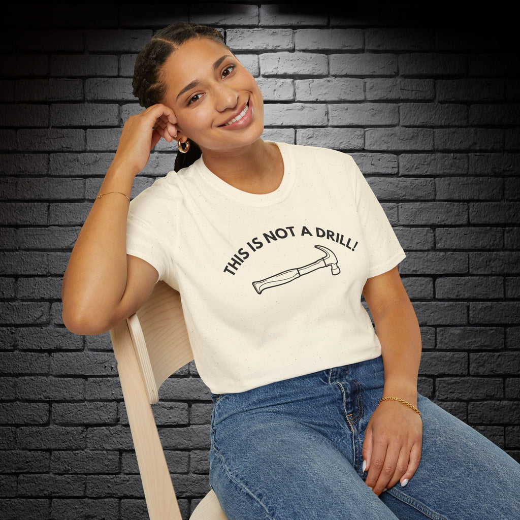 "This is Not a Drill!" T-Shirt