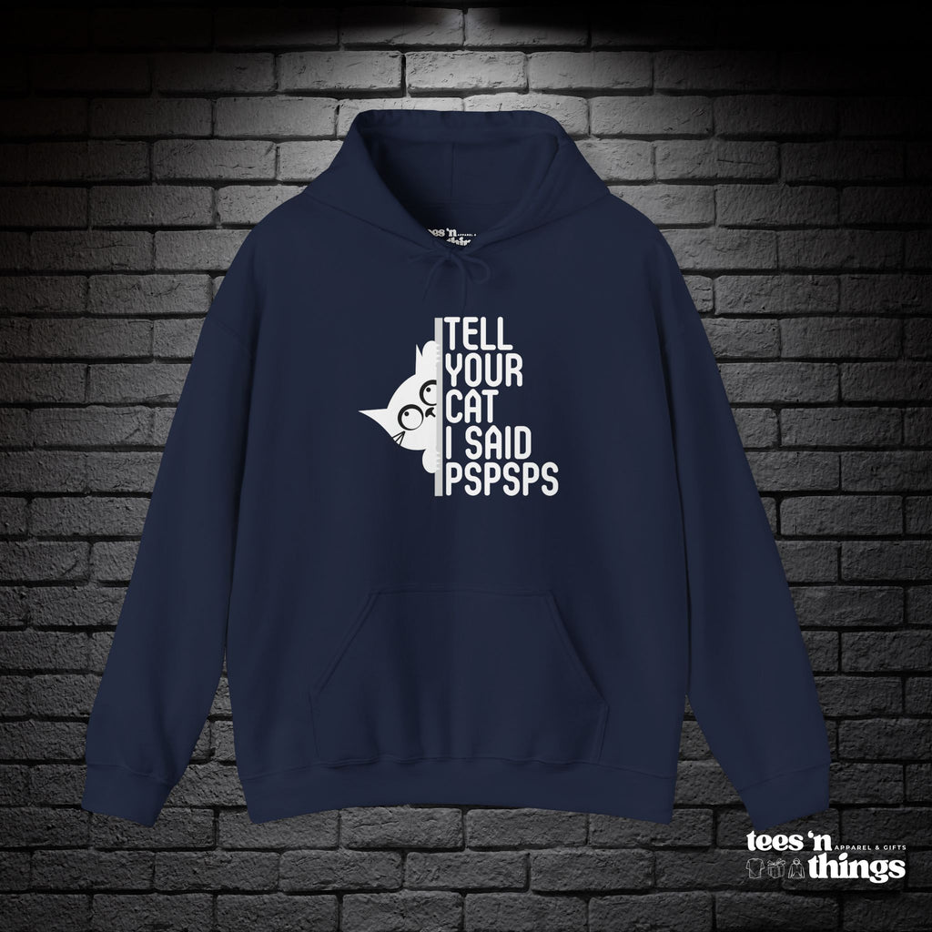 "Tell Your Cat..." Hoodie