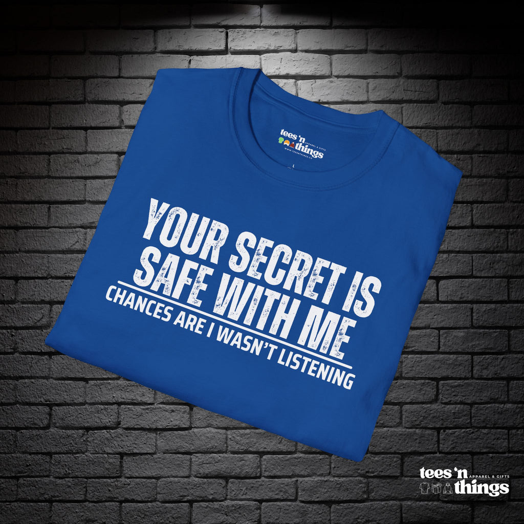 "Your Secret..." T-Shirt