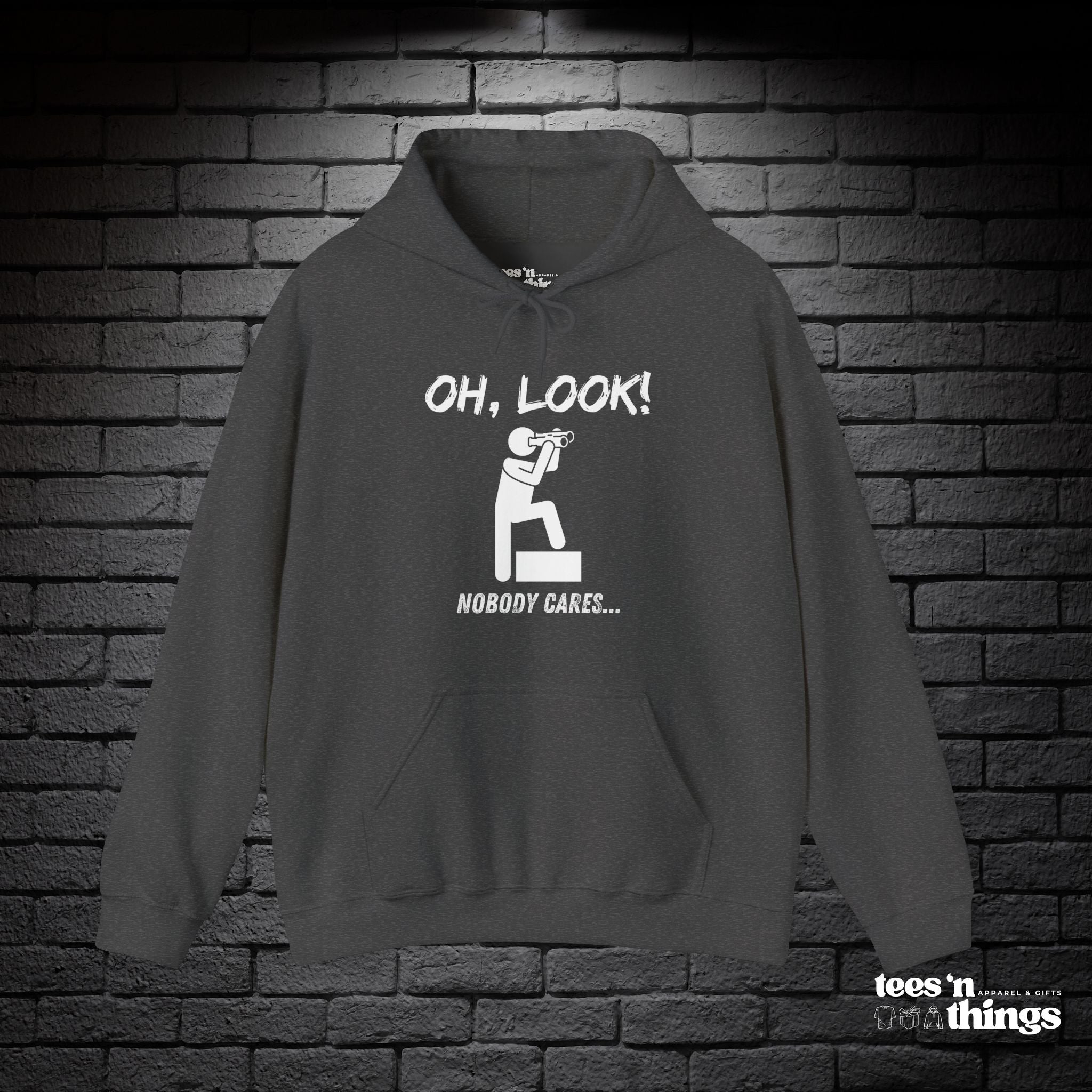 "Oh Look, Nobody Cares" Hoodie