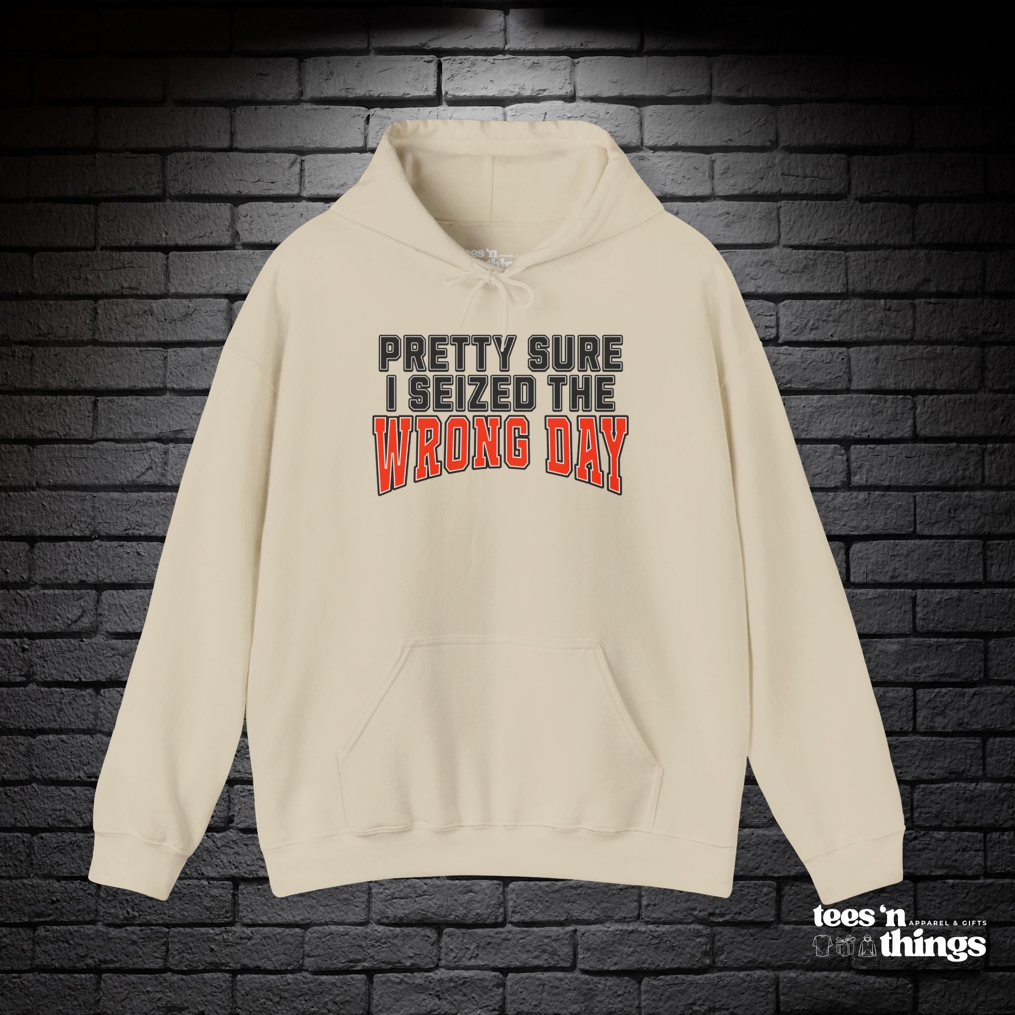 "Pretty Sure I Seized the Wrong Day" Hoodie