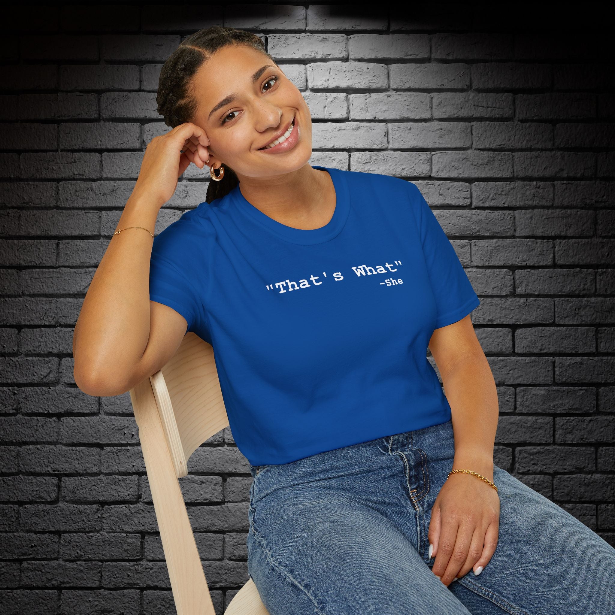 "That's What..." T-Shirt