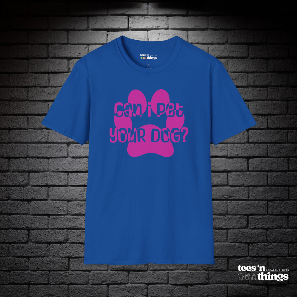 "Can I Pet Your Dog?" - Pink - T-Shirt