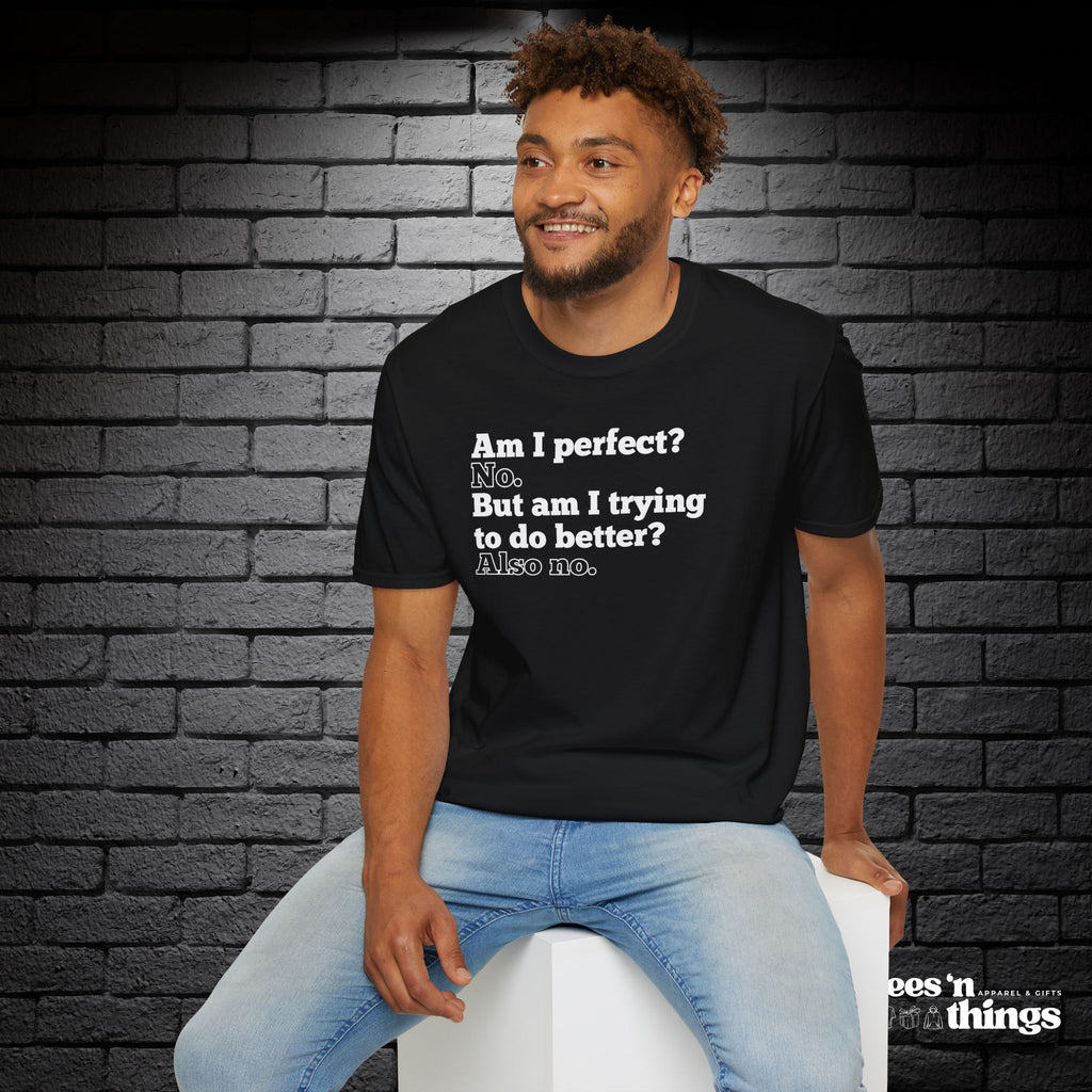"Am I Perfect?..." T-Shirt