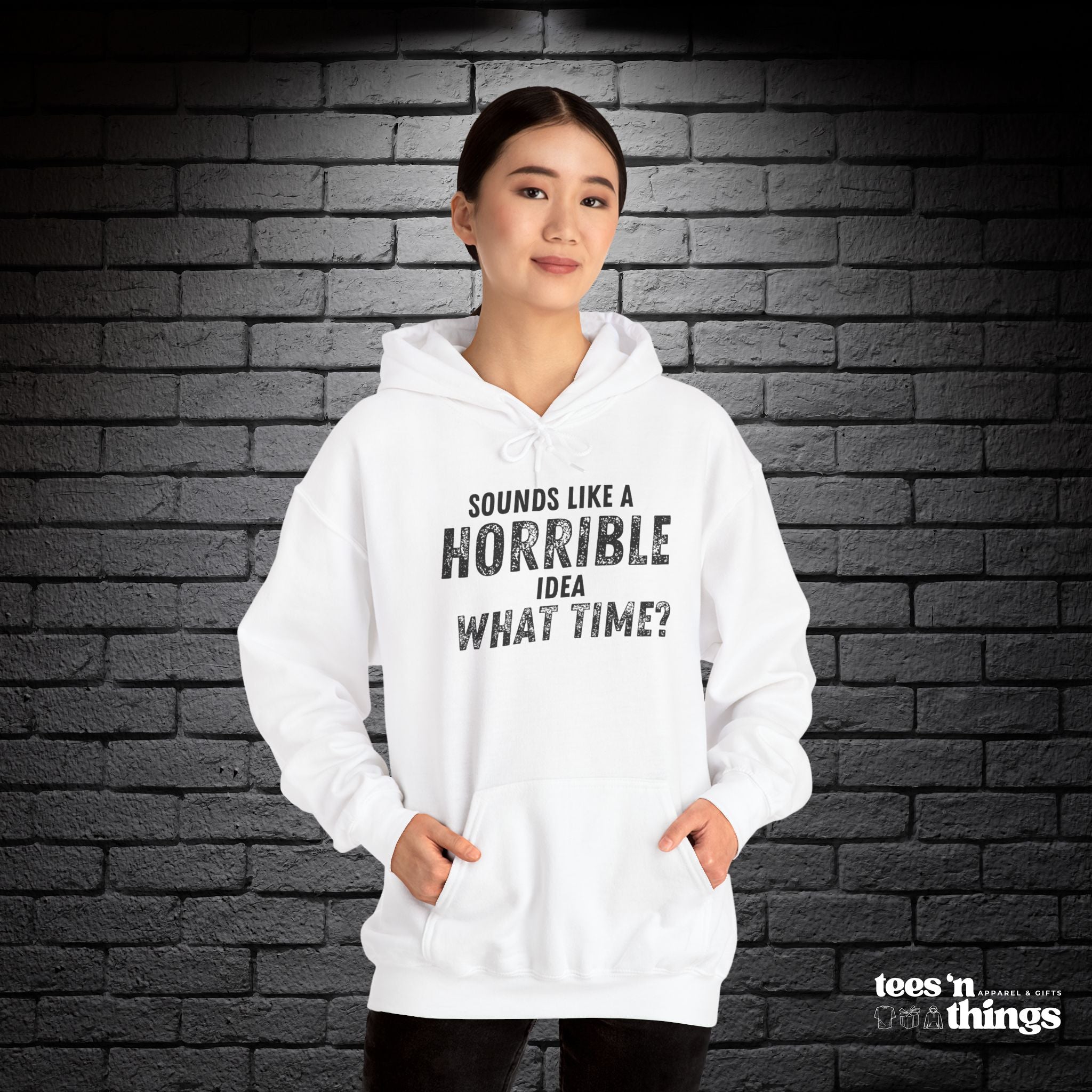 "Sounds Like a Horrible Idea" Hoodie