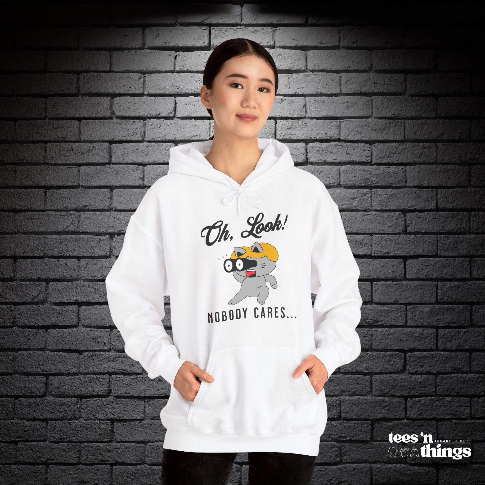 "Oh Look! Nobody Cares" Hoodie