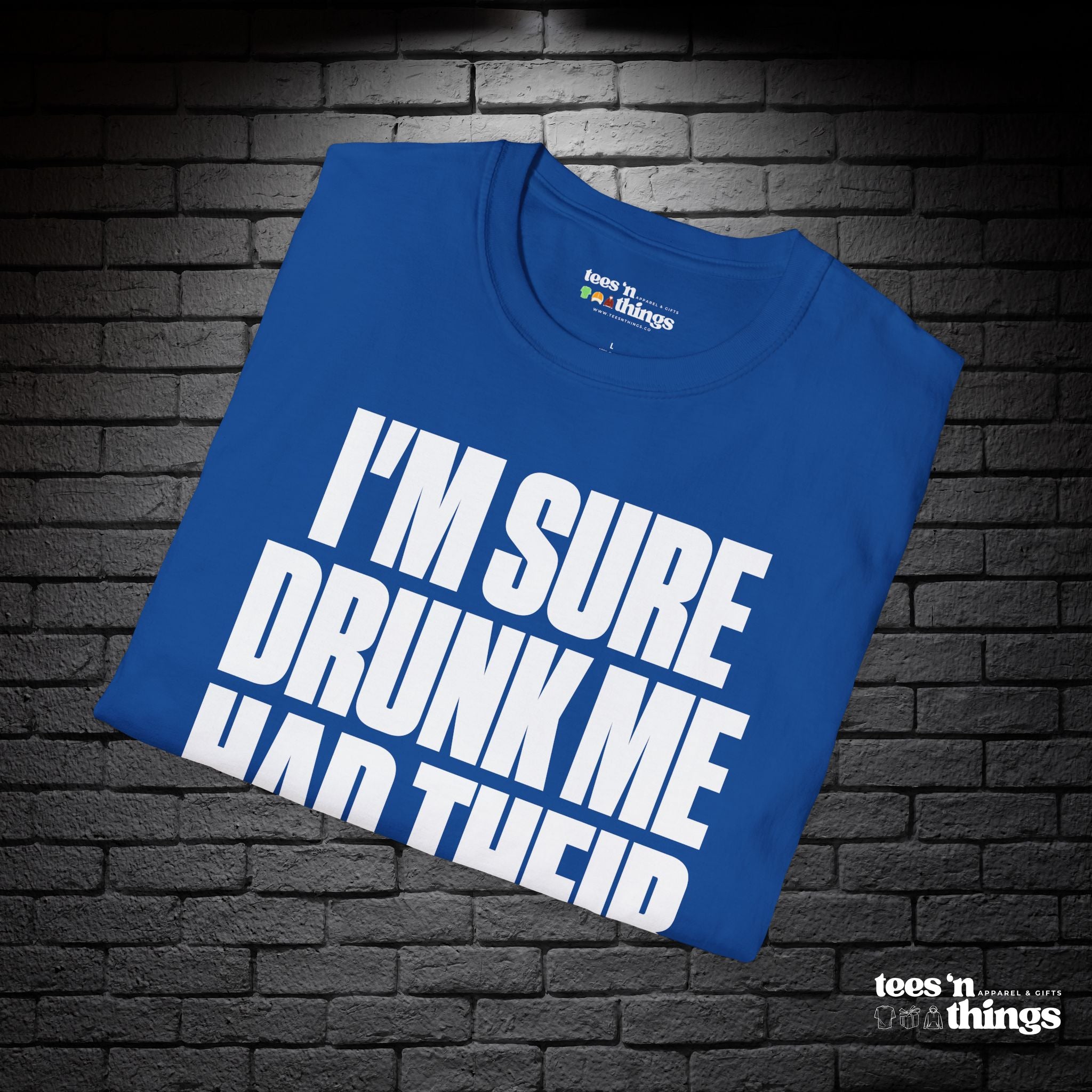 "I'm Sure Drink Me Had Their Reasons" T-Shirt