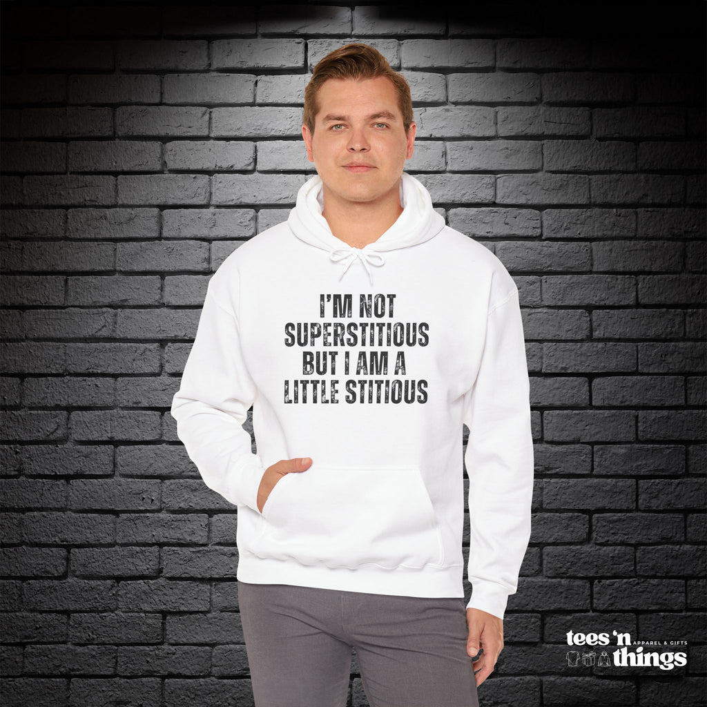 "I'm Not Superstitious" Hoodie