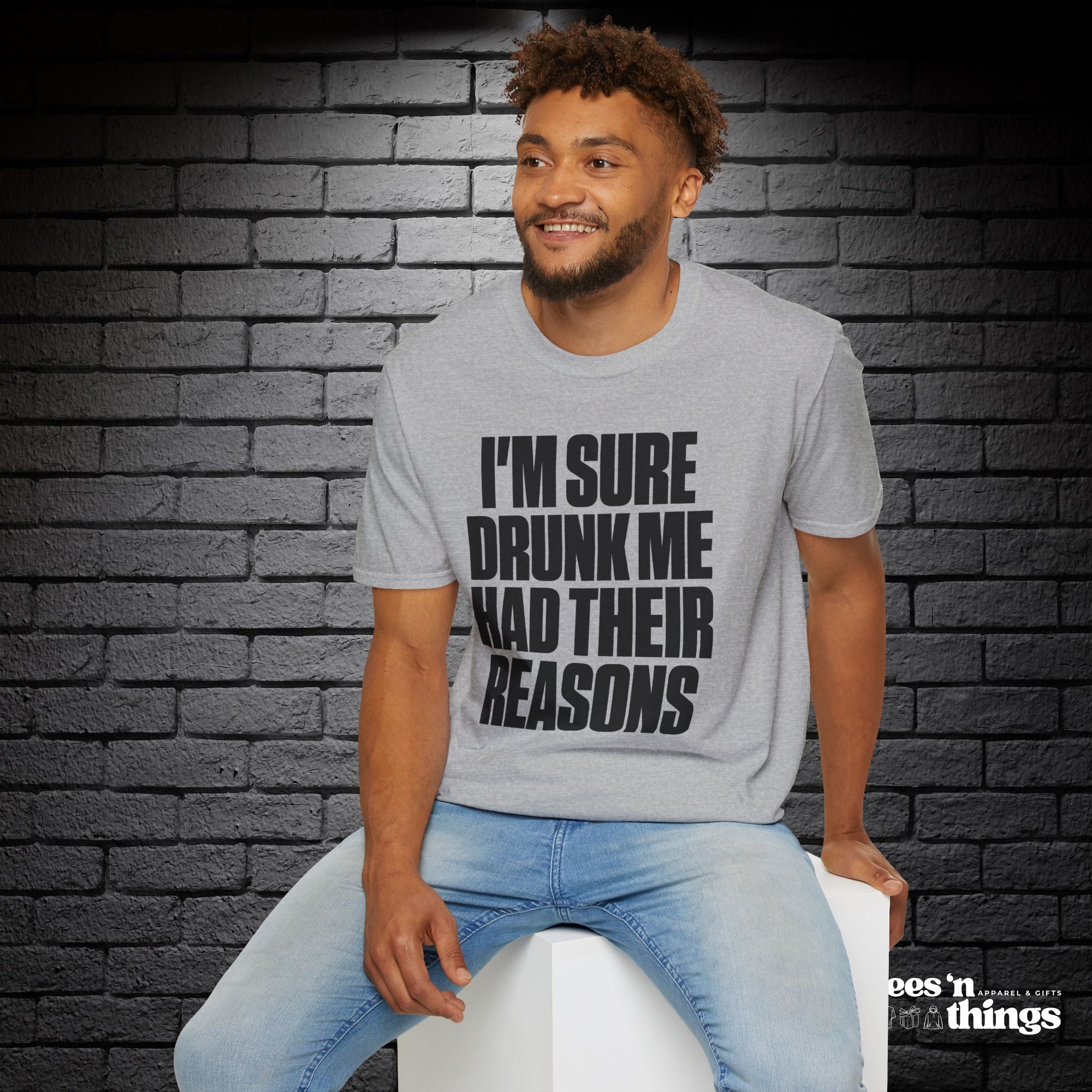 "I'm Sure Drink Me Had Their Reasons" T-Shirt