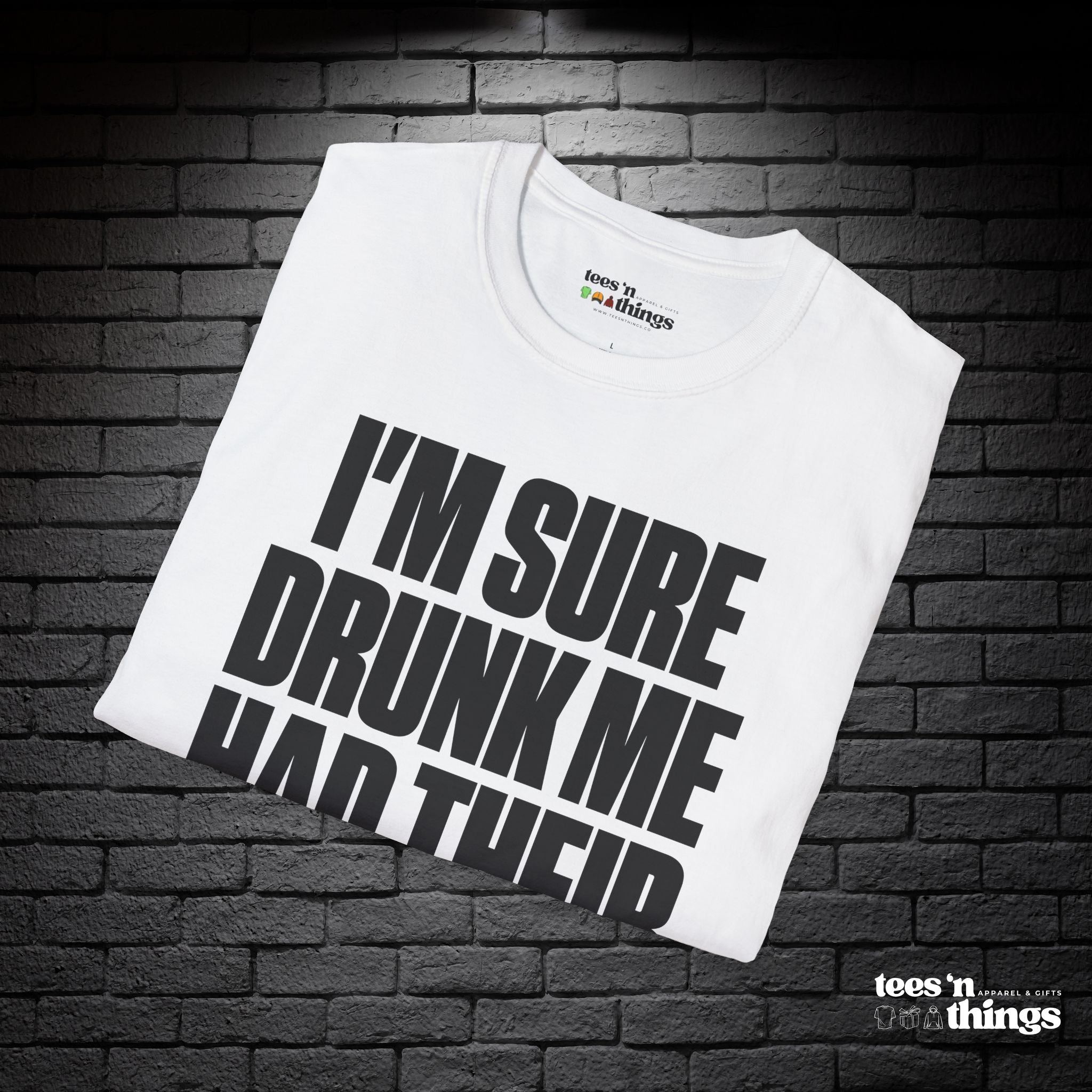 "I'm Sure Drink Me Had Their Reasons" T-Shirt