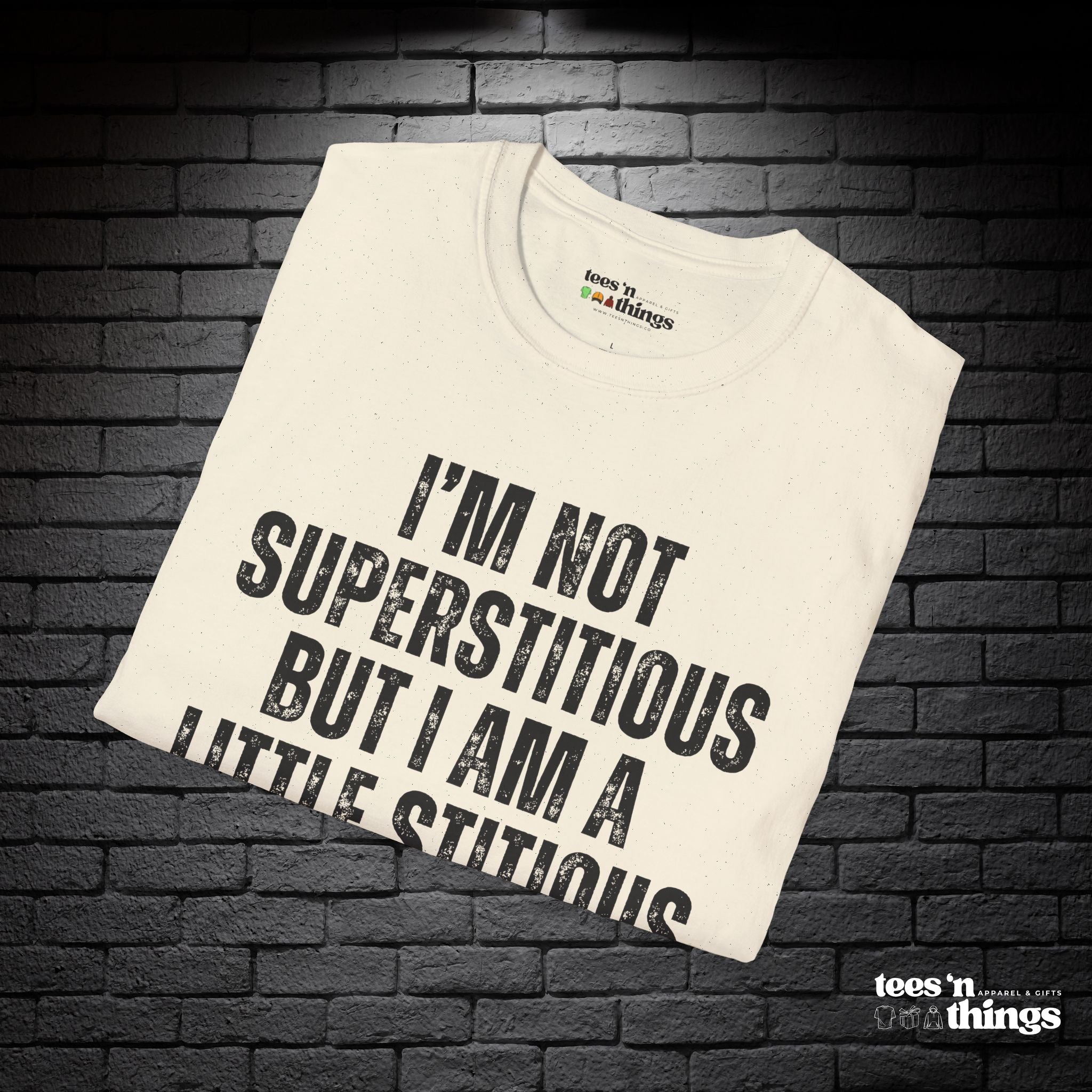 "I'm Not Superstitious" T-Shirt