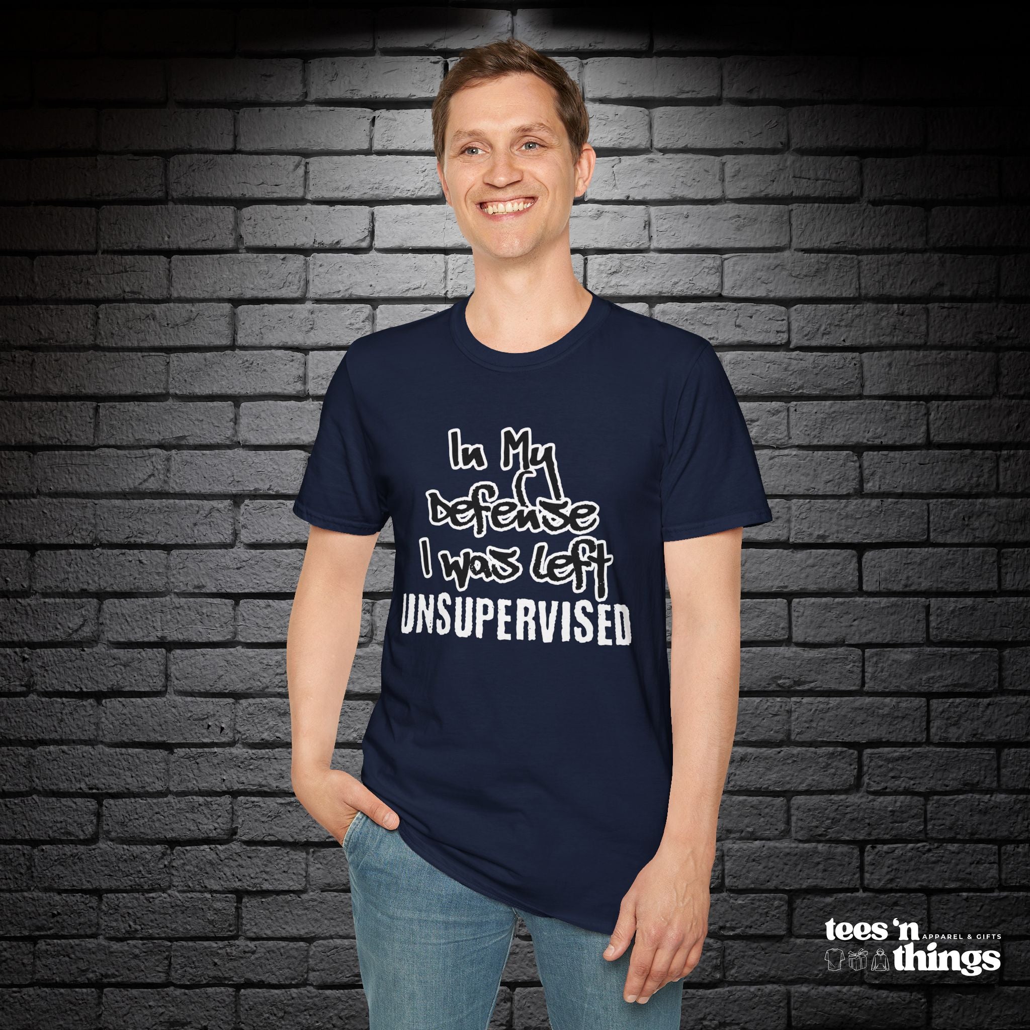 "In My Defense, I Was Left Unsupervised" T-Shirt