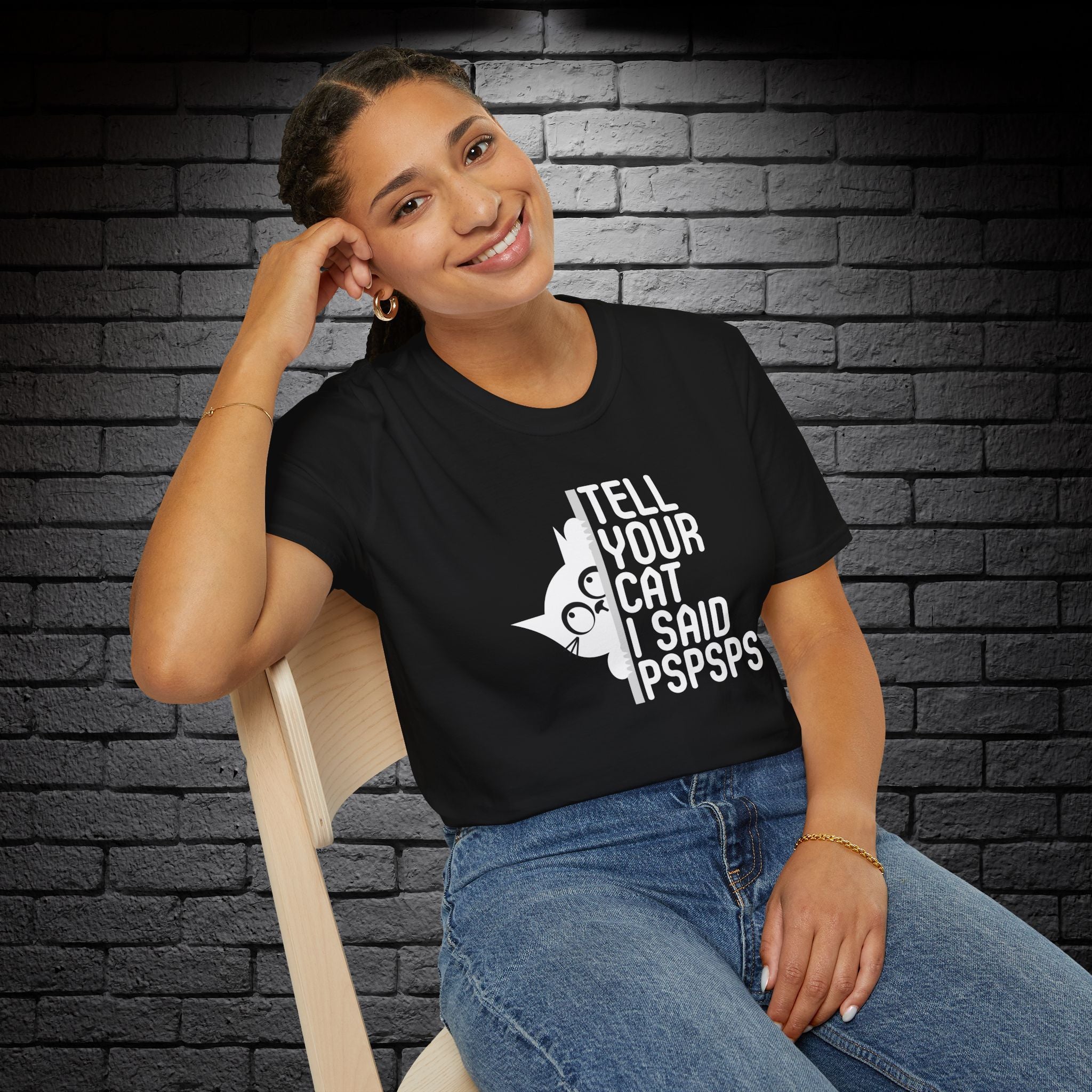"Tell Your Cat I Said PSPSPS" T-Shirt