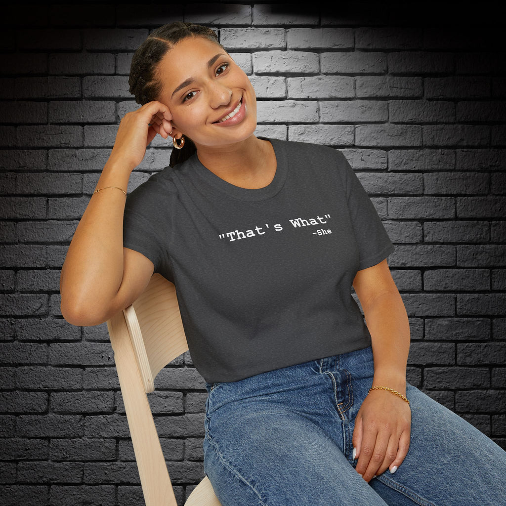 "That's What..." T-Shirt