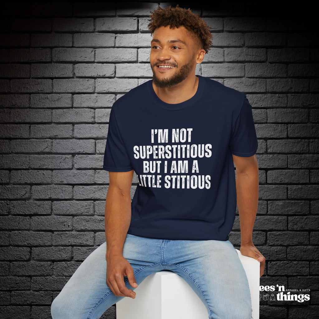 "I'm Not Superstitious" T-Shirt