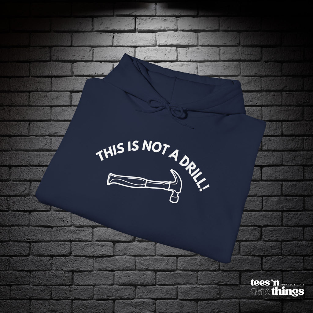 "This is not a Drill!" Hoodie