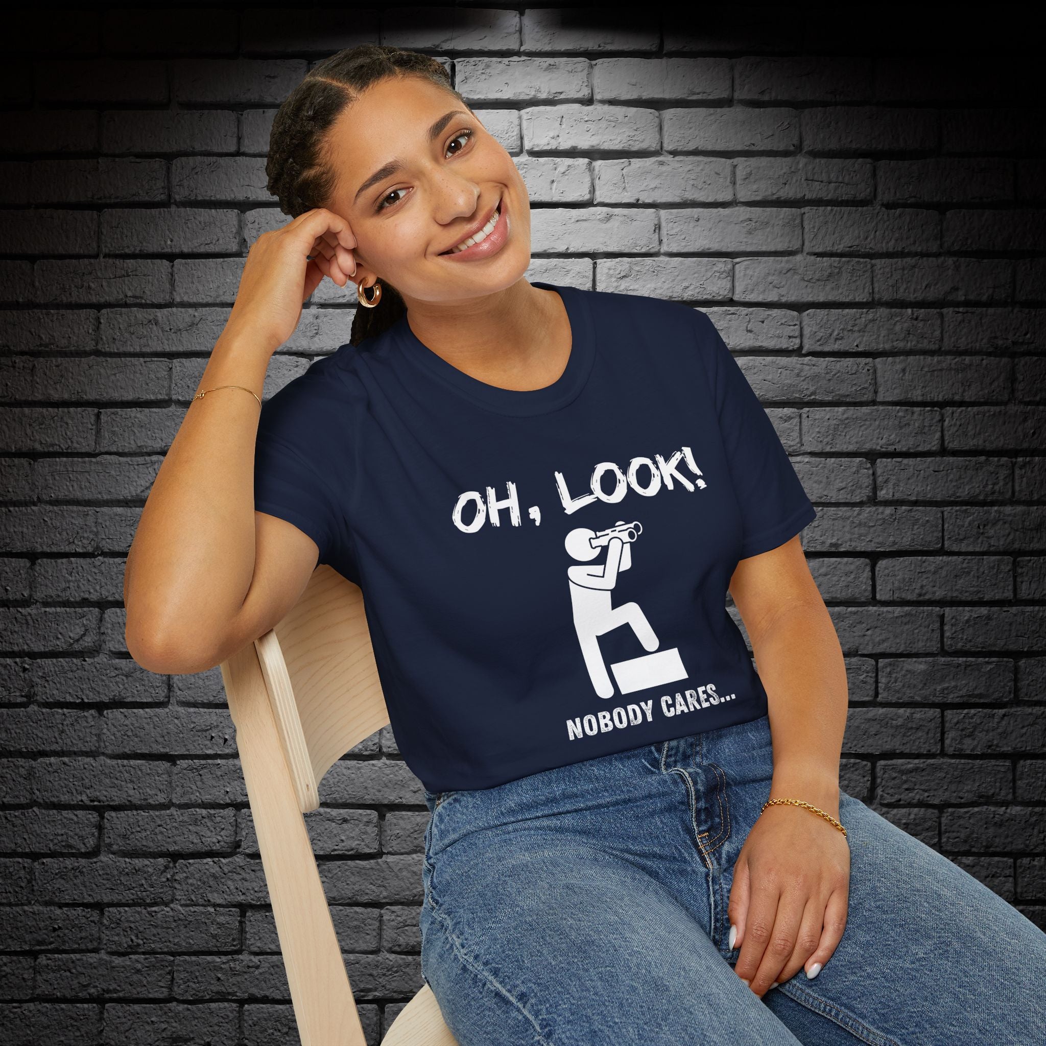 "Oh Look, Nobody Cares" T-Shirt