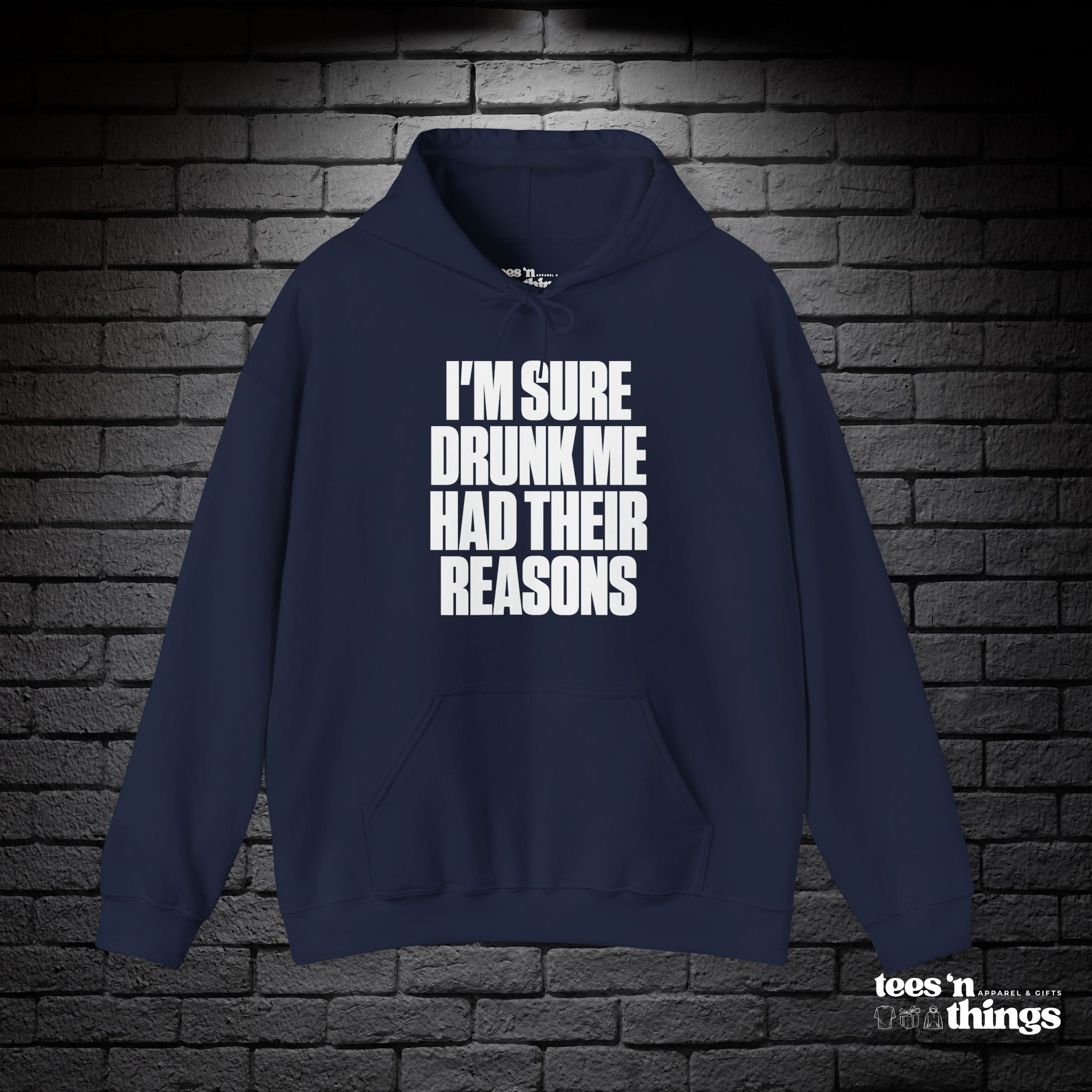 "I'm Sure Drunk Me..." Hoodie