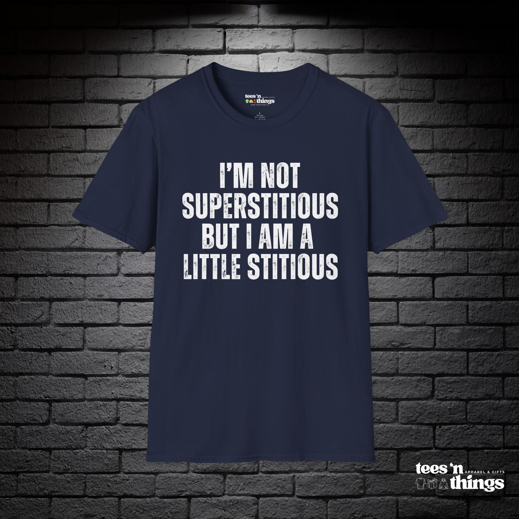 "I'm Not Superstitious" T-Shirt