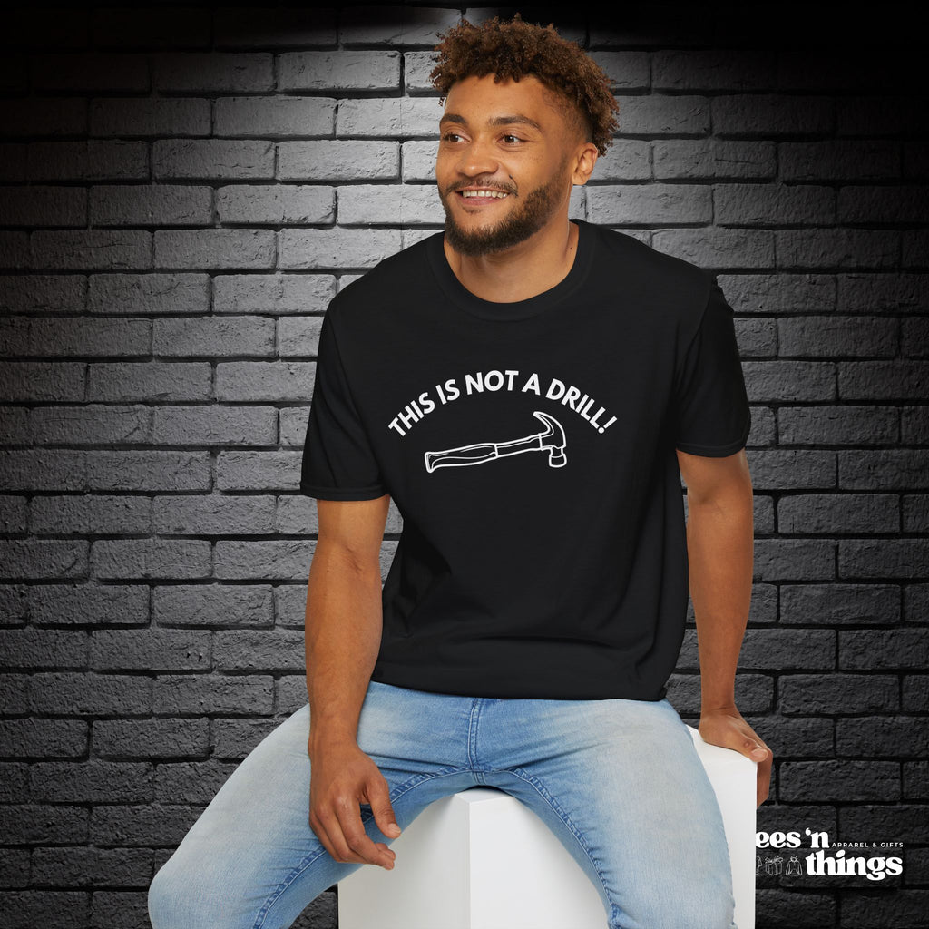 "This is Not a Drill!" T-Shirt