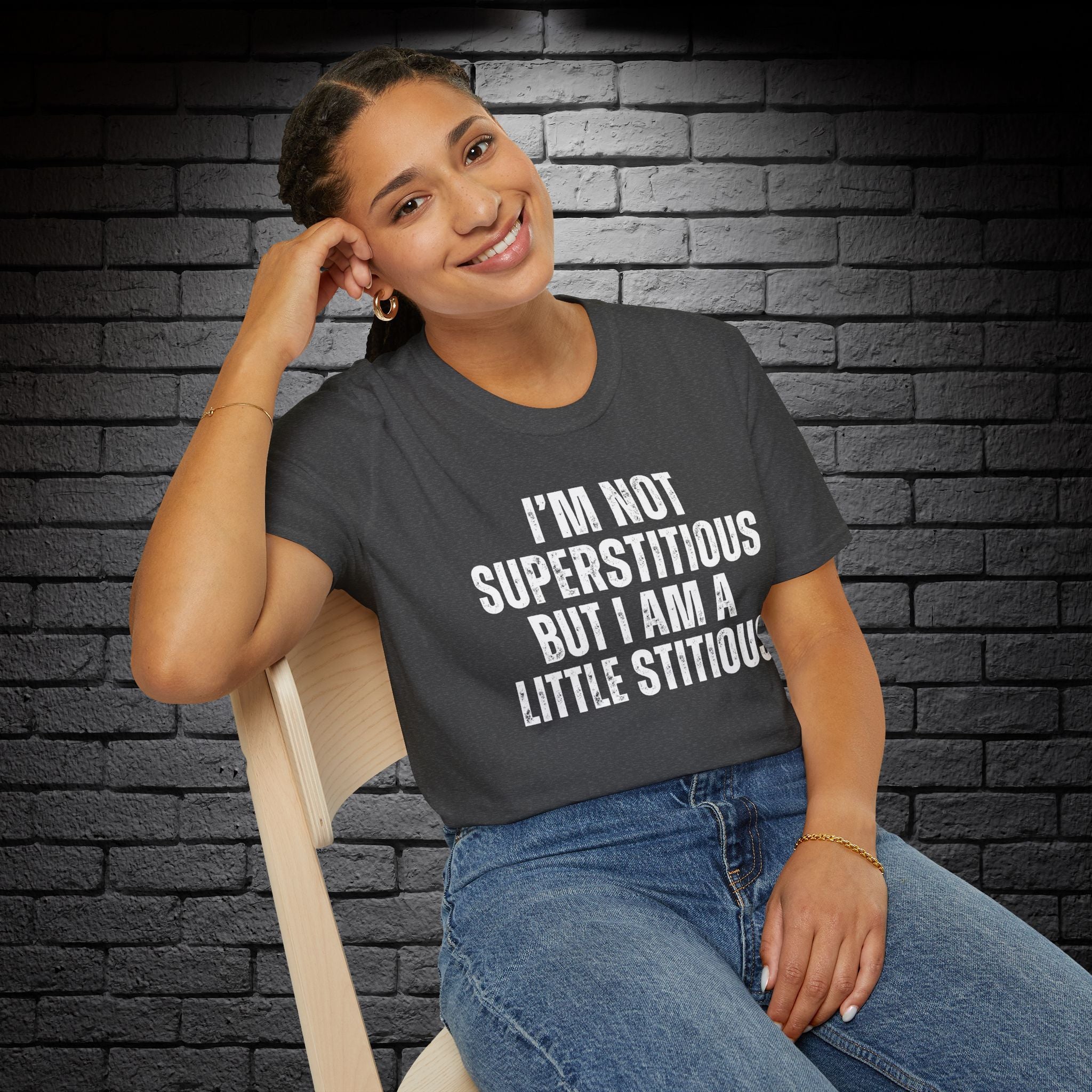 "I'm Not Superstitious" T-Shirt
