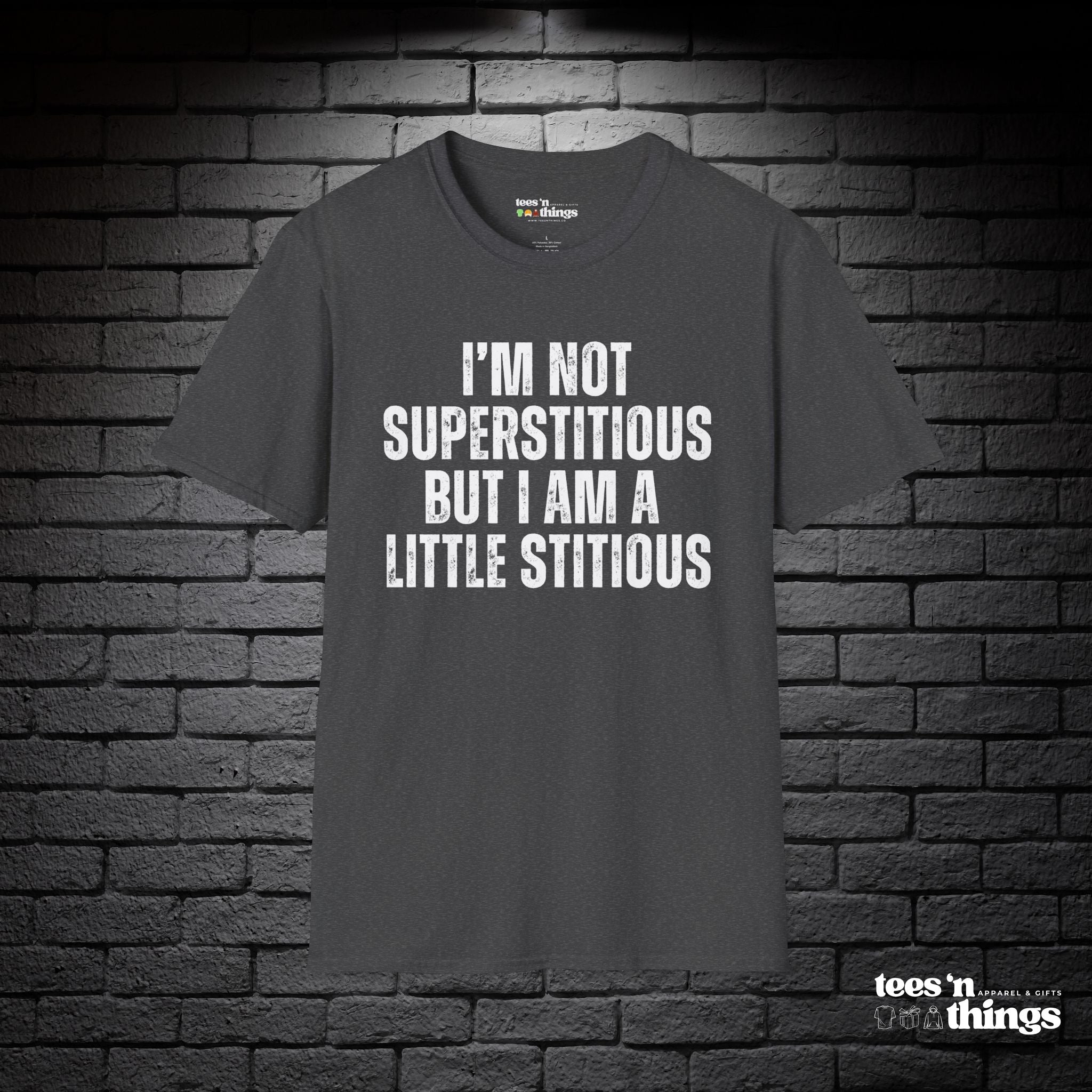 "I'm Not Superstitious" T-Shirt