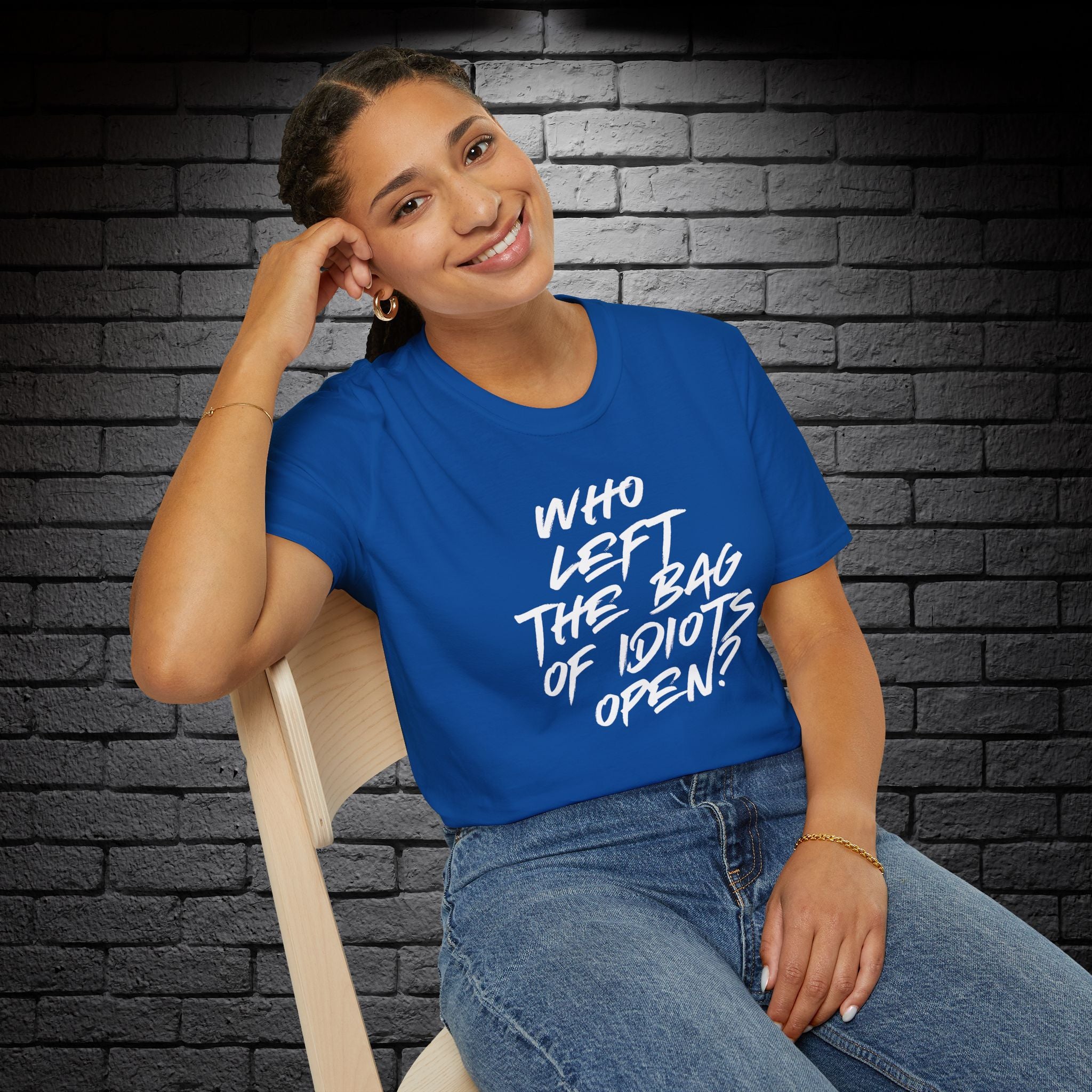 "Who Left the Bag of Idiots Open?" T-Shirt