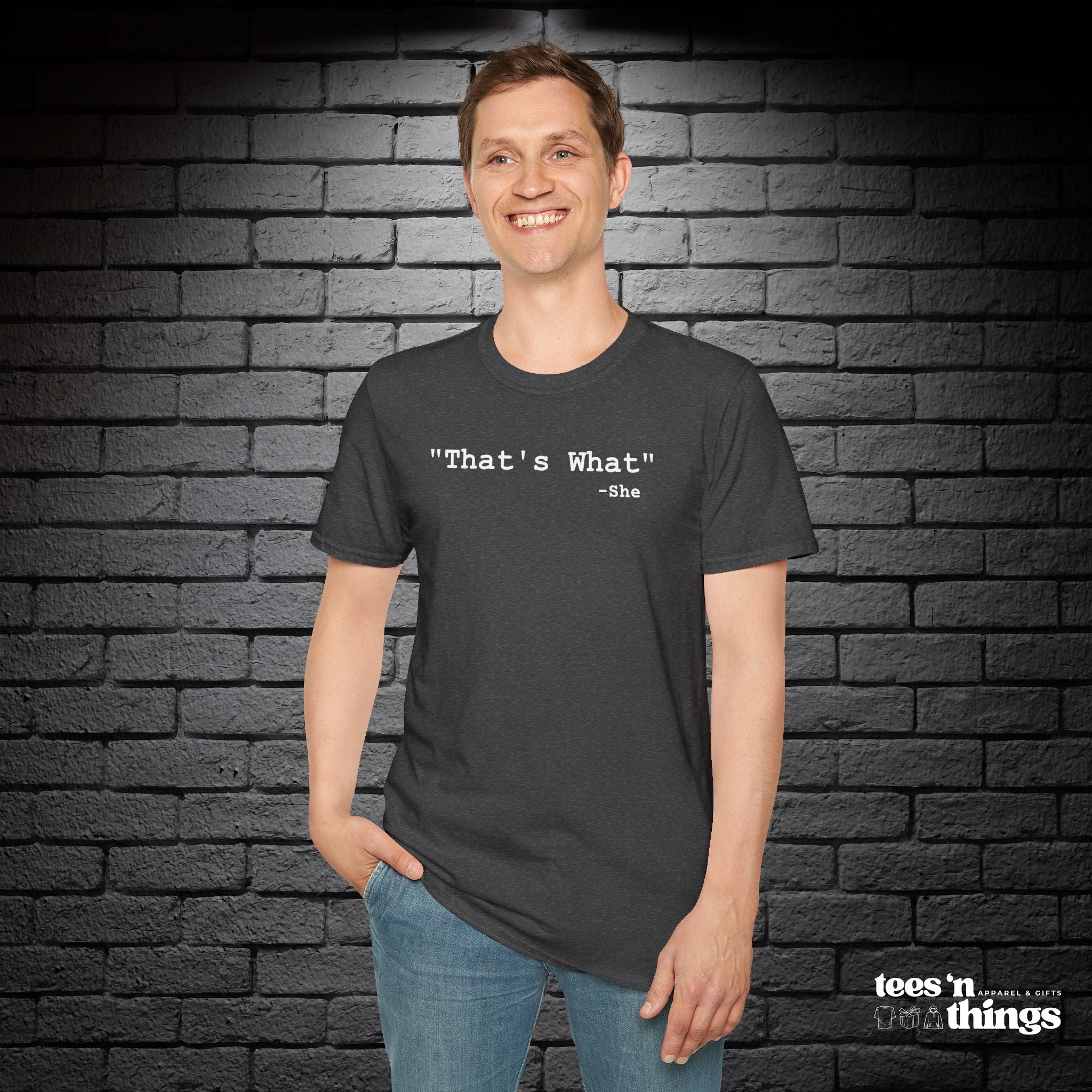 "That's What..." T-Shirt