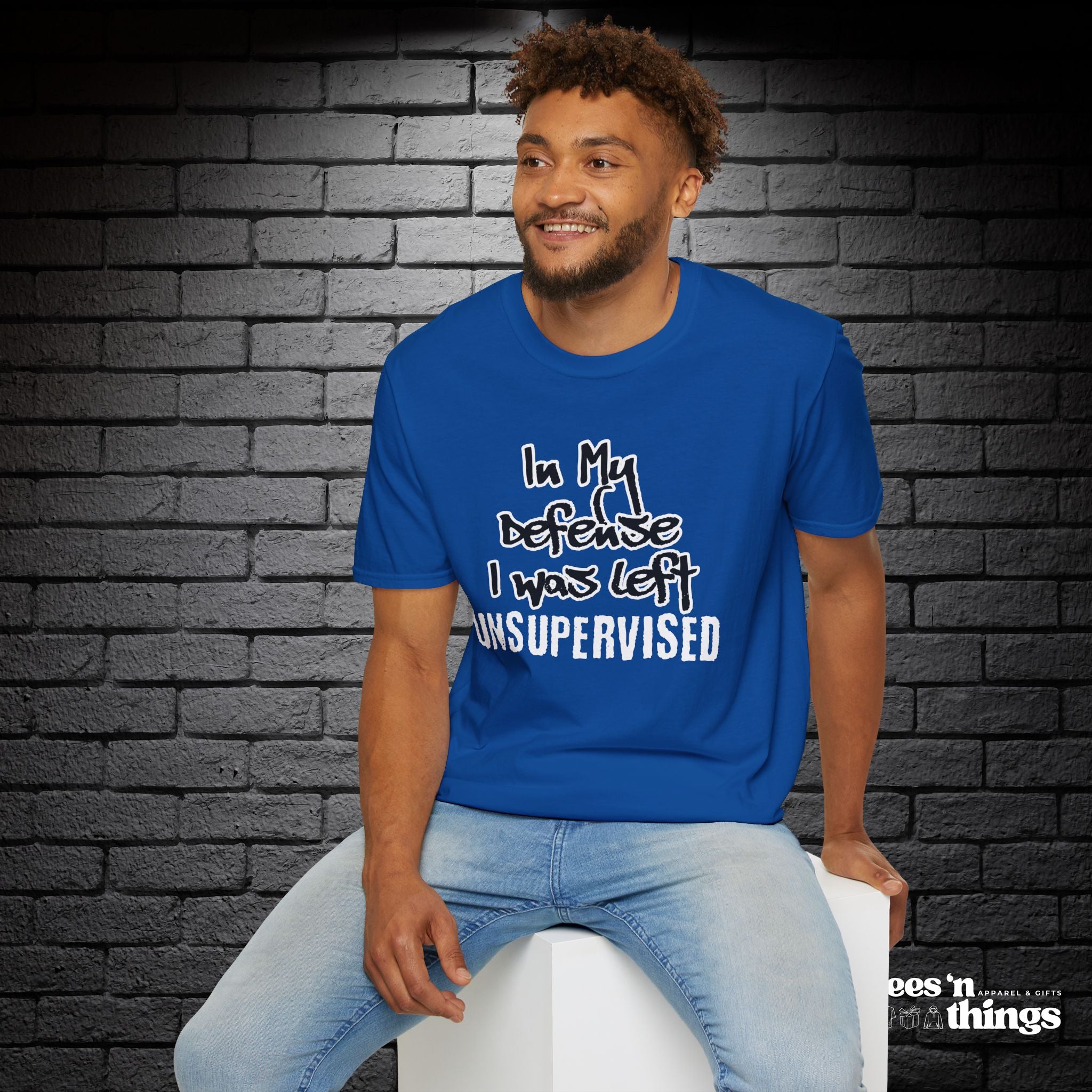 "In My Defense, I Was Left Unsupervised" T-Shirt