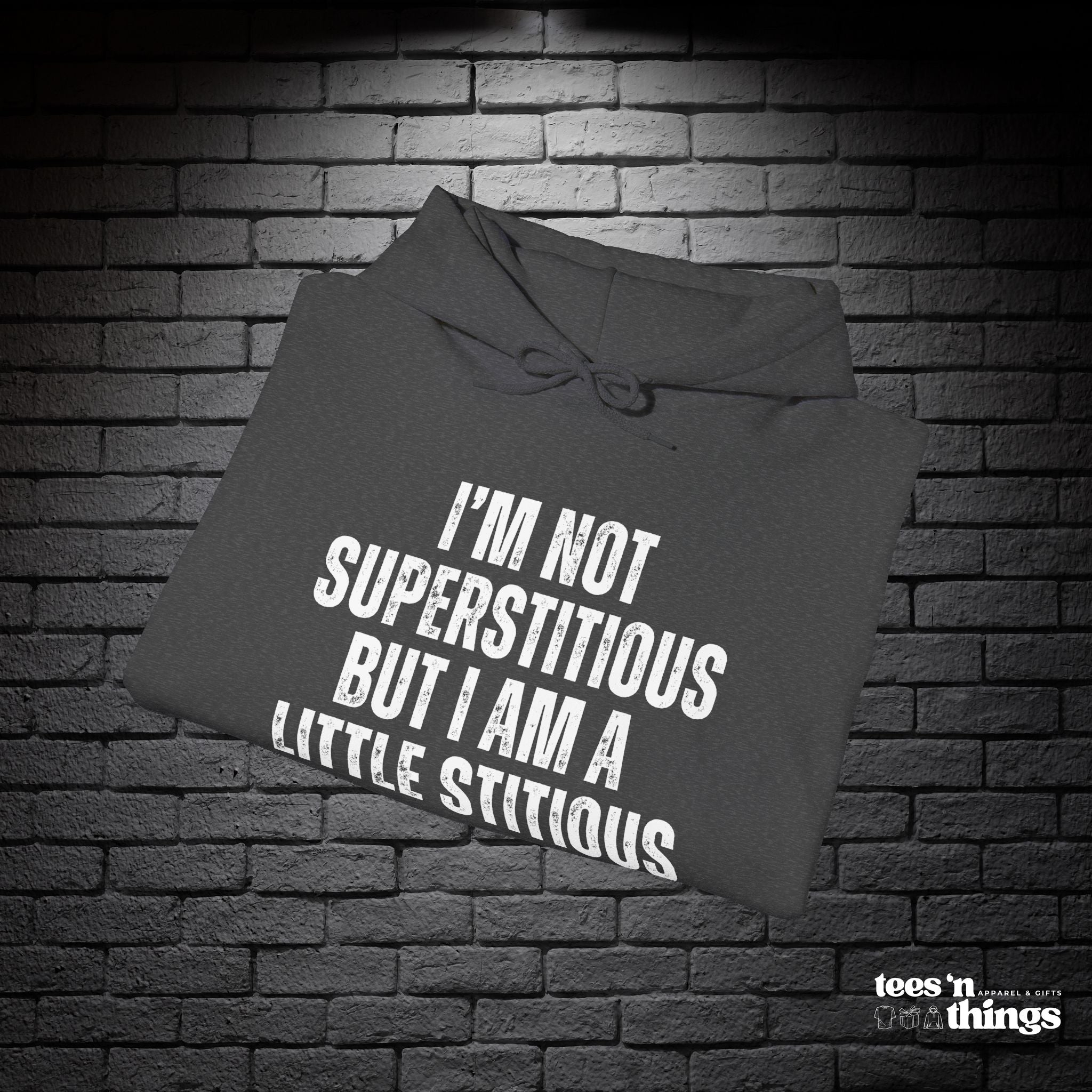 "I'm Not Superstitious" Hoodie