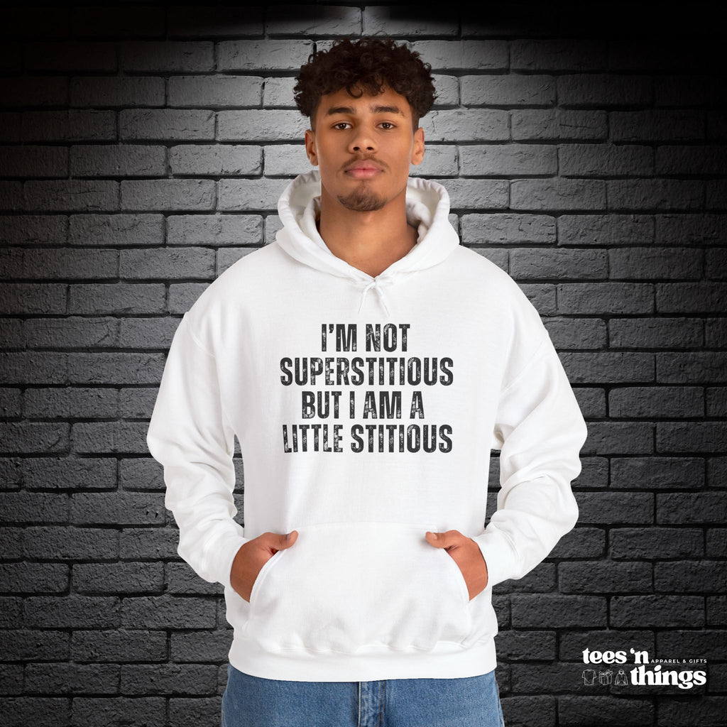 "I'm Not Superstitious" Hoodie