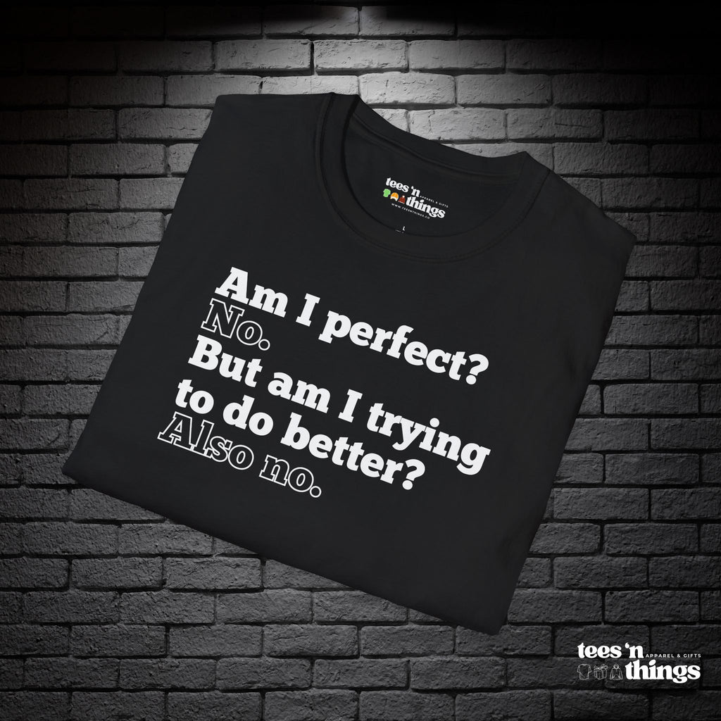"Am I Perfect?..." T-Shirt