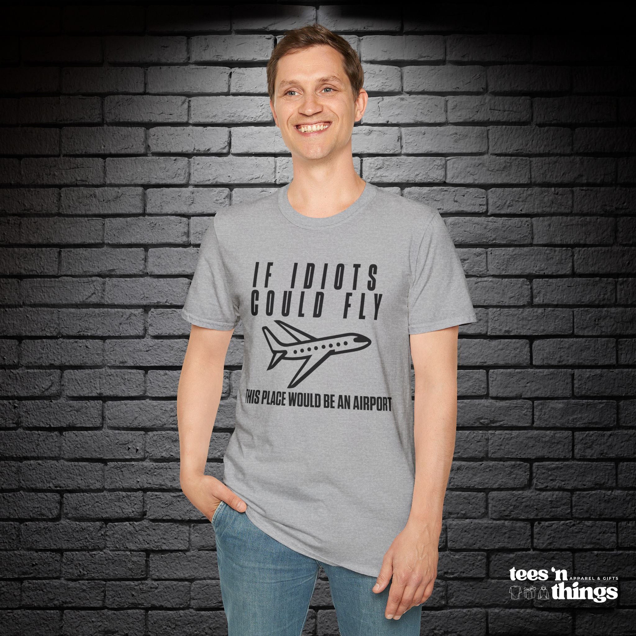 "If Idiots Could Fly..." T-Shirt
