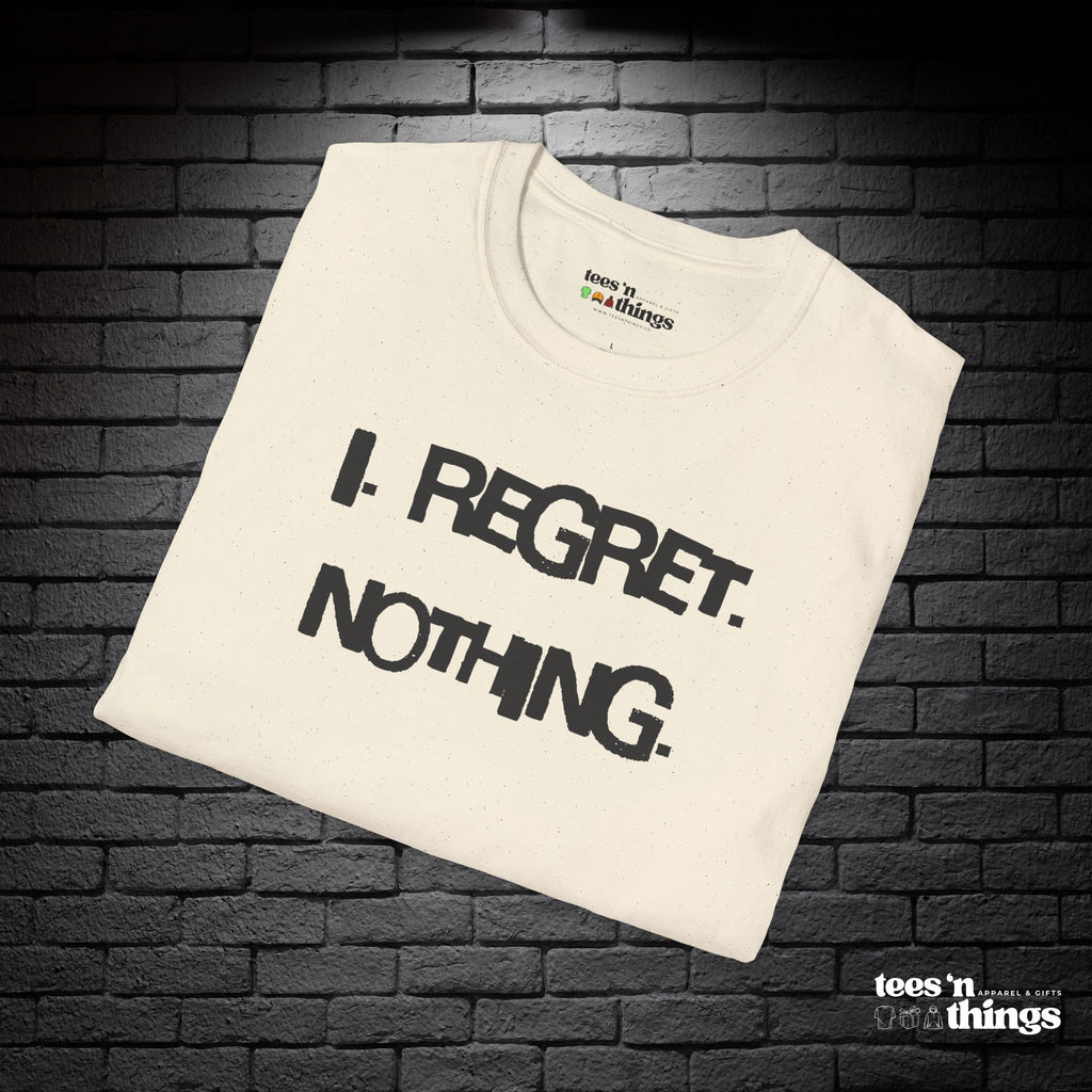 "I Regret Nothing" T-Shirt