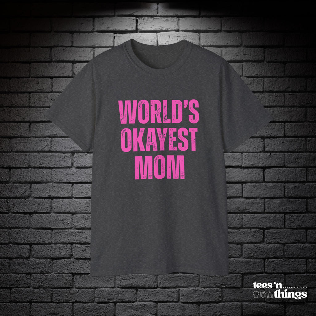 "World's Okayest Mom" T-Shirt