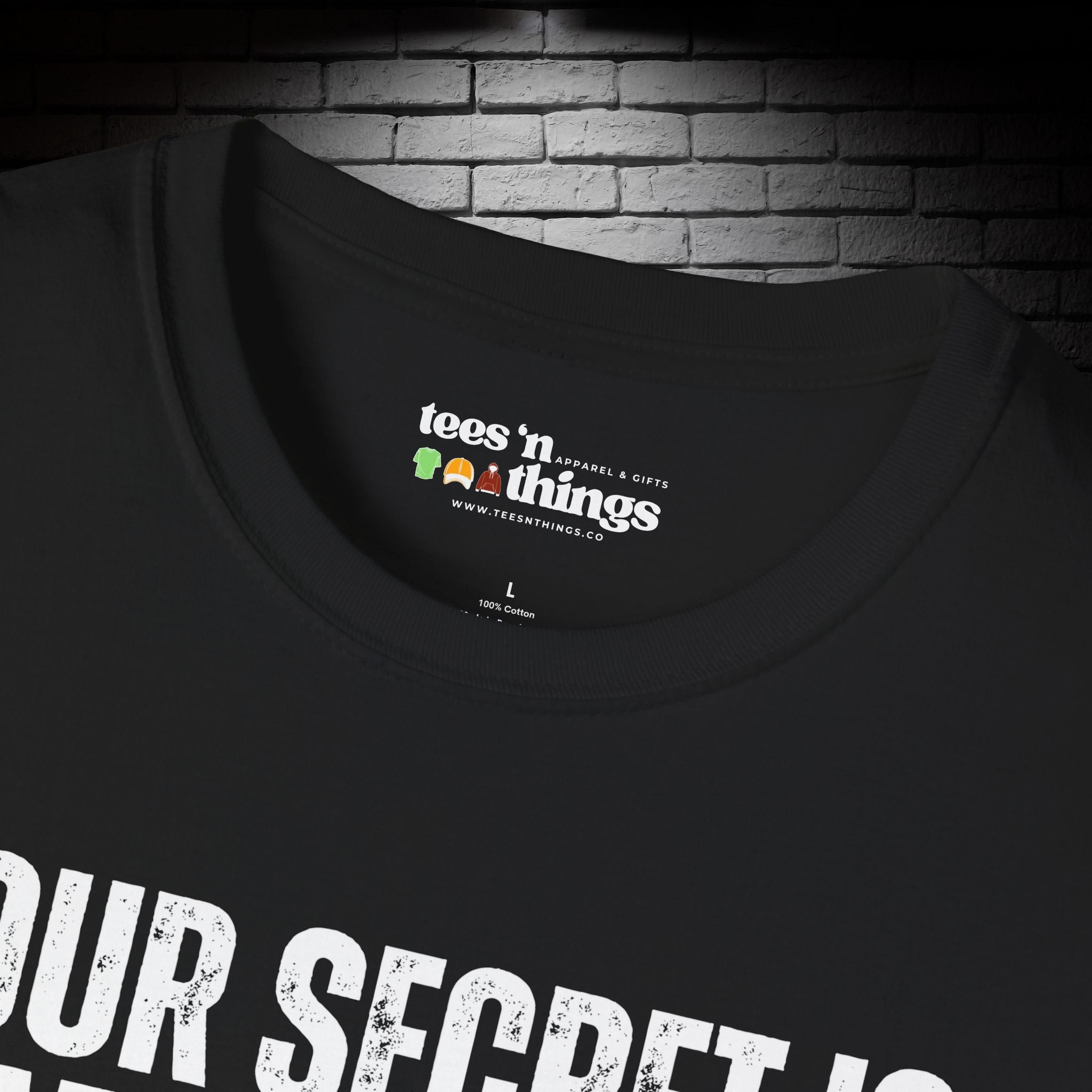 "Your Secret..." T-Shirt